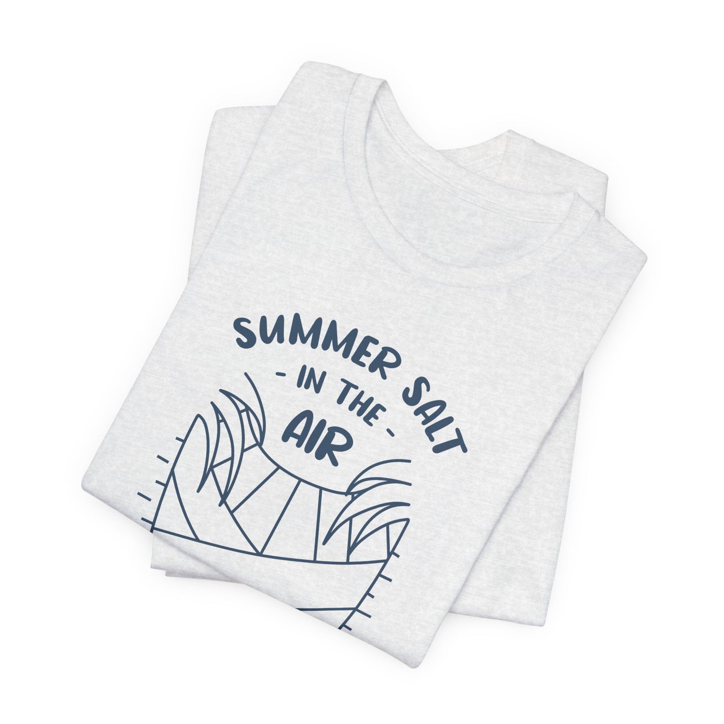 Salt In The Air, Sand In My Hair - Unisex Jersey Short Sleeve Tee - 13113