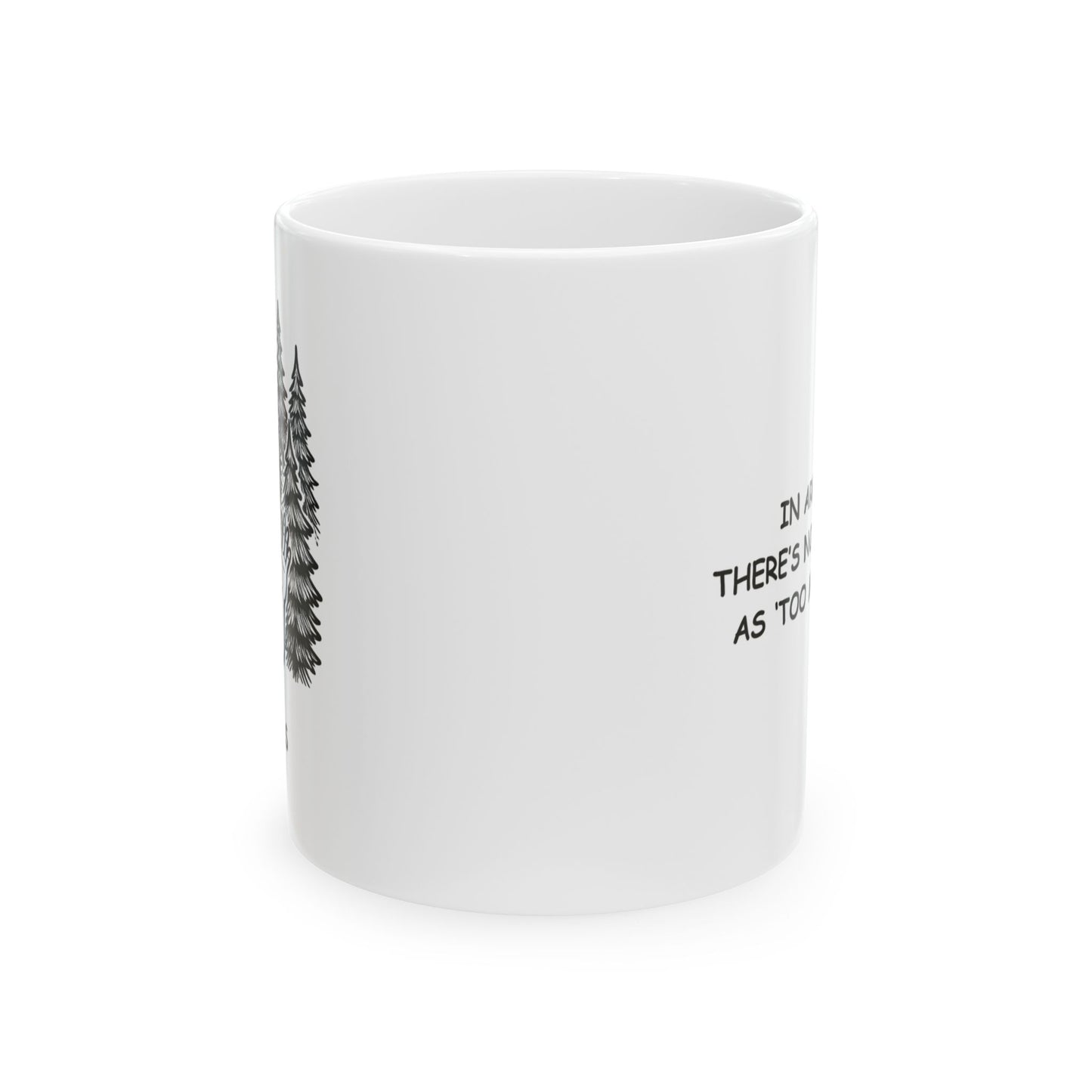 "In Arkansas, there’s no such thing as ‘too many trees.’" Ceramic Mug - 13310