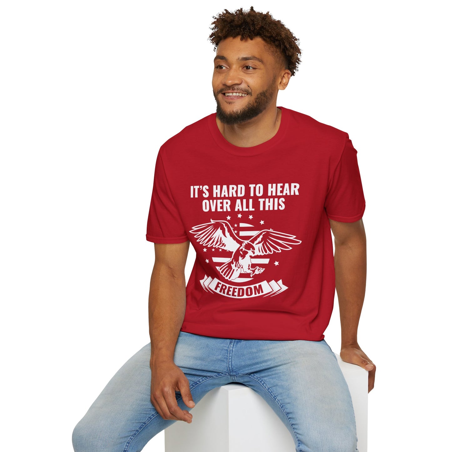 "It's Hard to Hear Over All This - Freedom" Unisex T-Shirt, Casual Graphic Tee, Gift for Veterans, Patriotic Apparel, Everyday Wear, Fourth of July - 13657