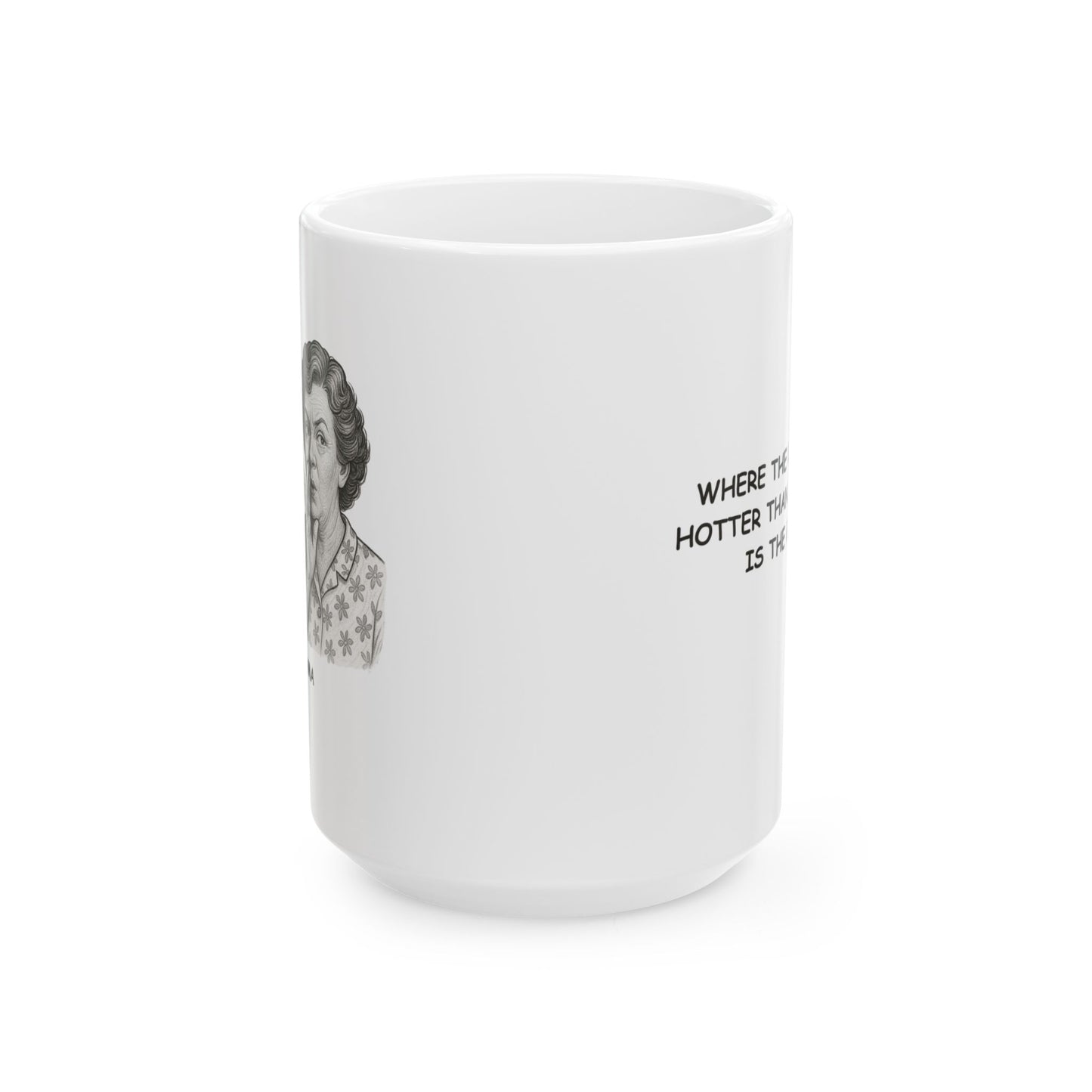 "Where the only thing hotter than the summer is the gossip." Ceramic Mug - 12794