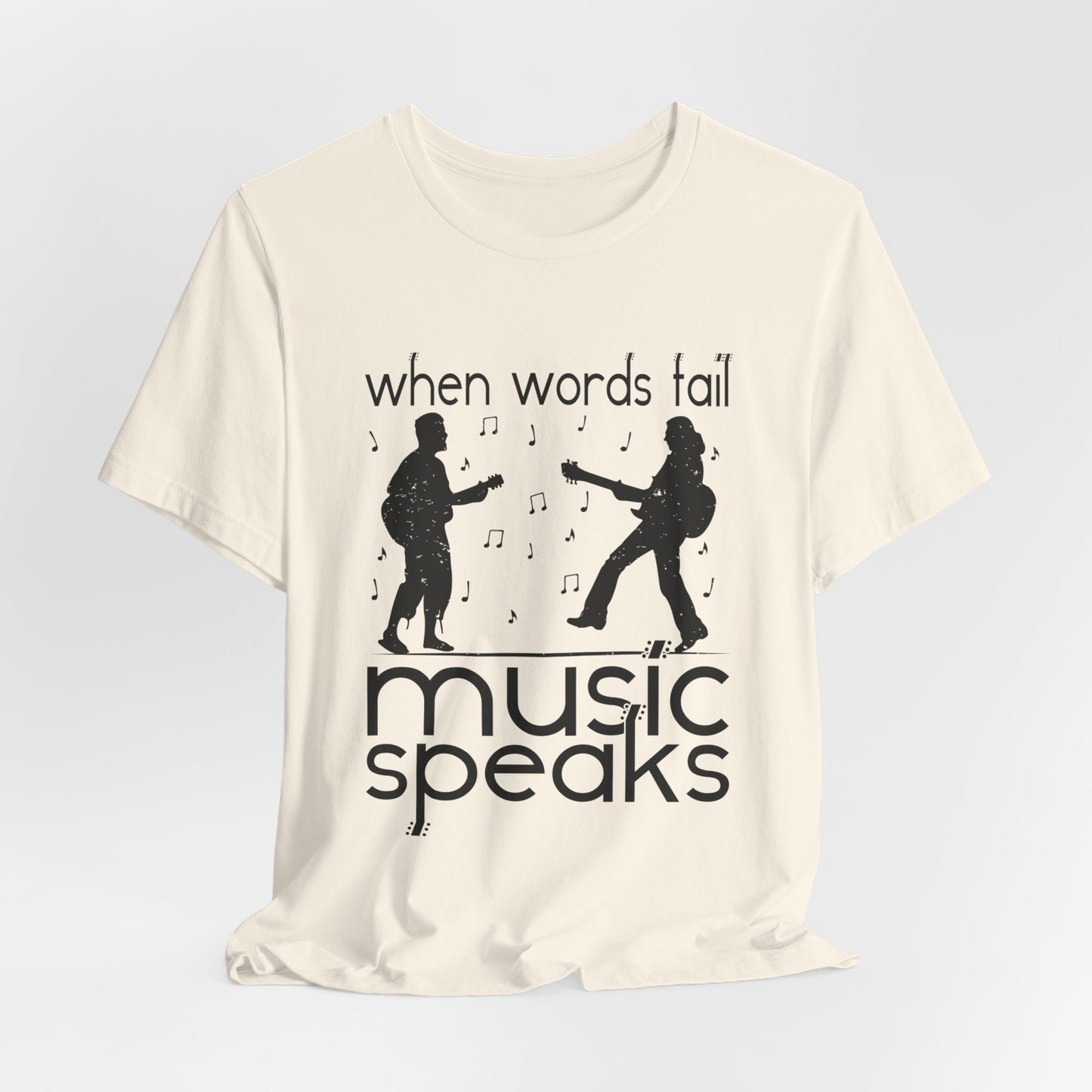 When Words Fail Music Speaks - Unisex Jersey Short Sleeve Tee