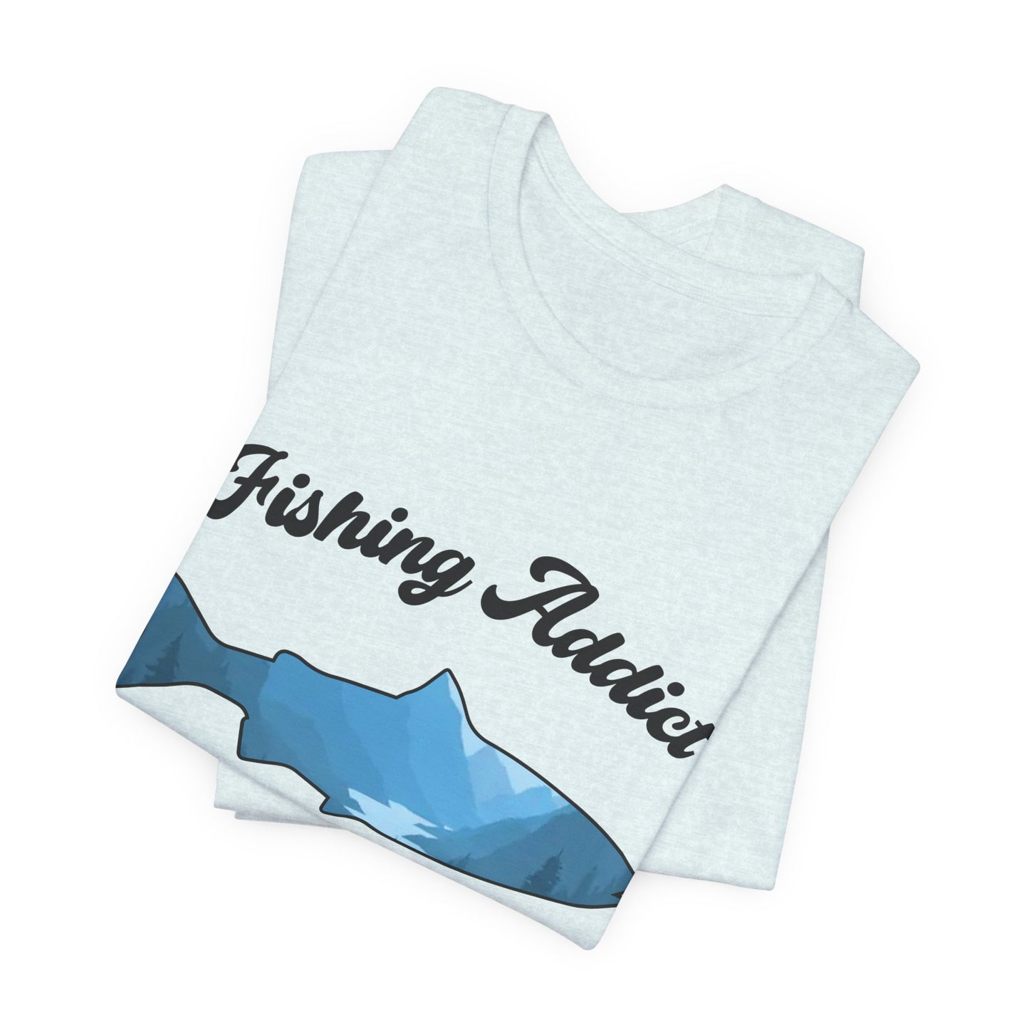 Fishing Is Addict, The Struggle Is Reel - Unisex Jersey Short Sleeve Tee - 14050