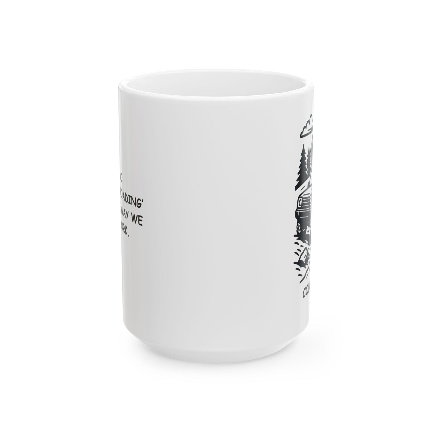 "Colorado: Where ‘off-roading’ is just the way we get to work." Ceramic Mug  - 13509