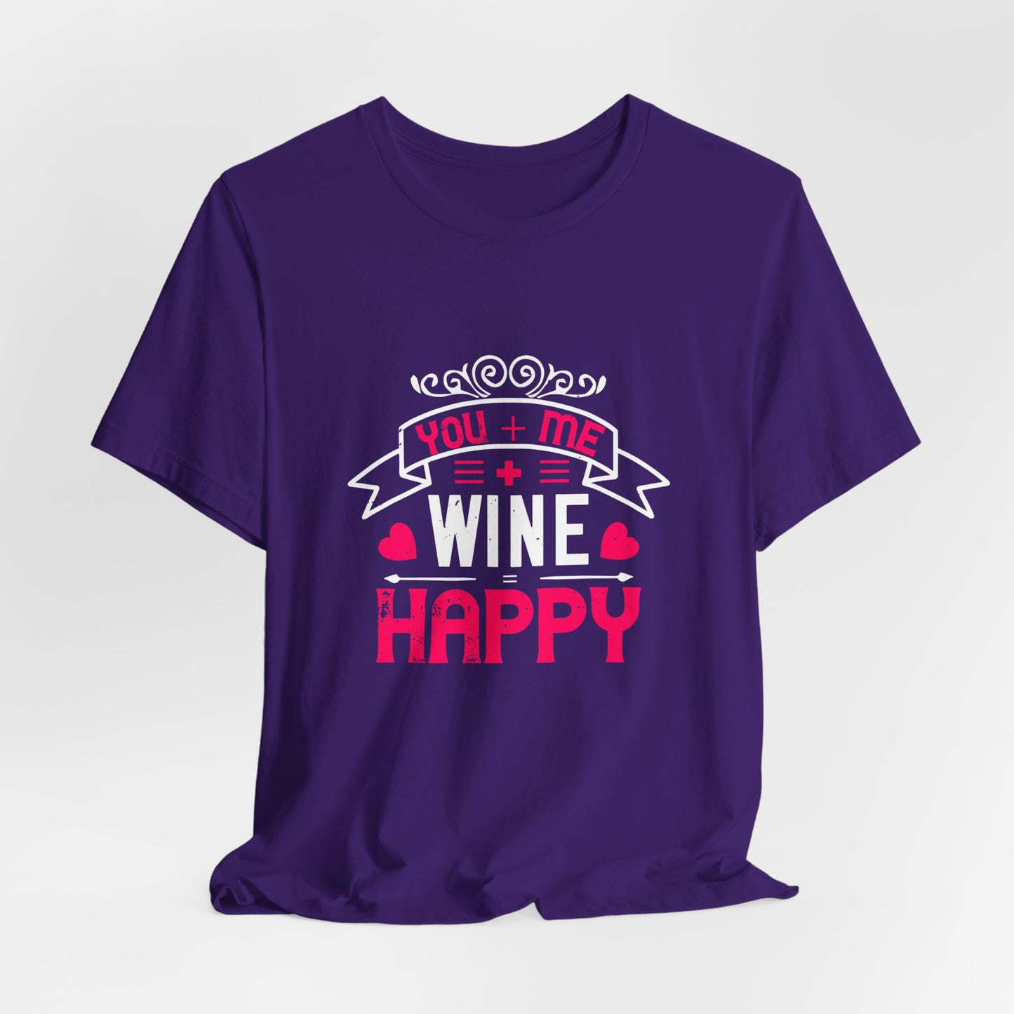 You + Me + Wine = Happy - Unisex Jersey Short Sleeve Tee