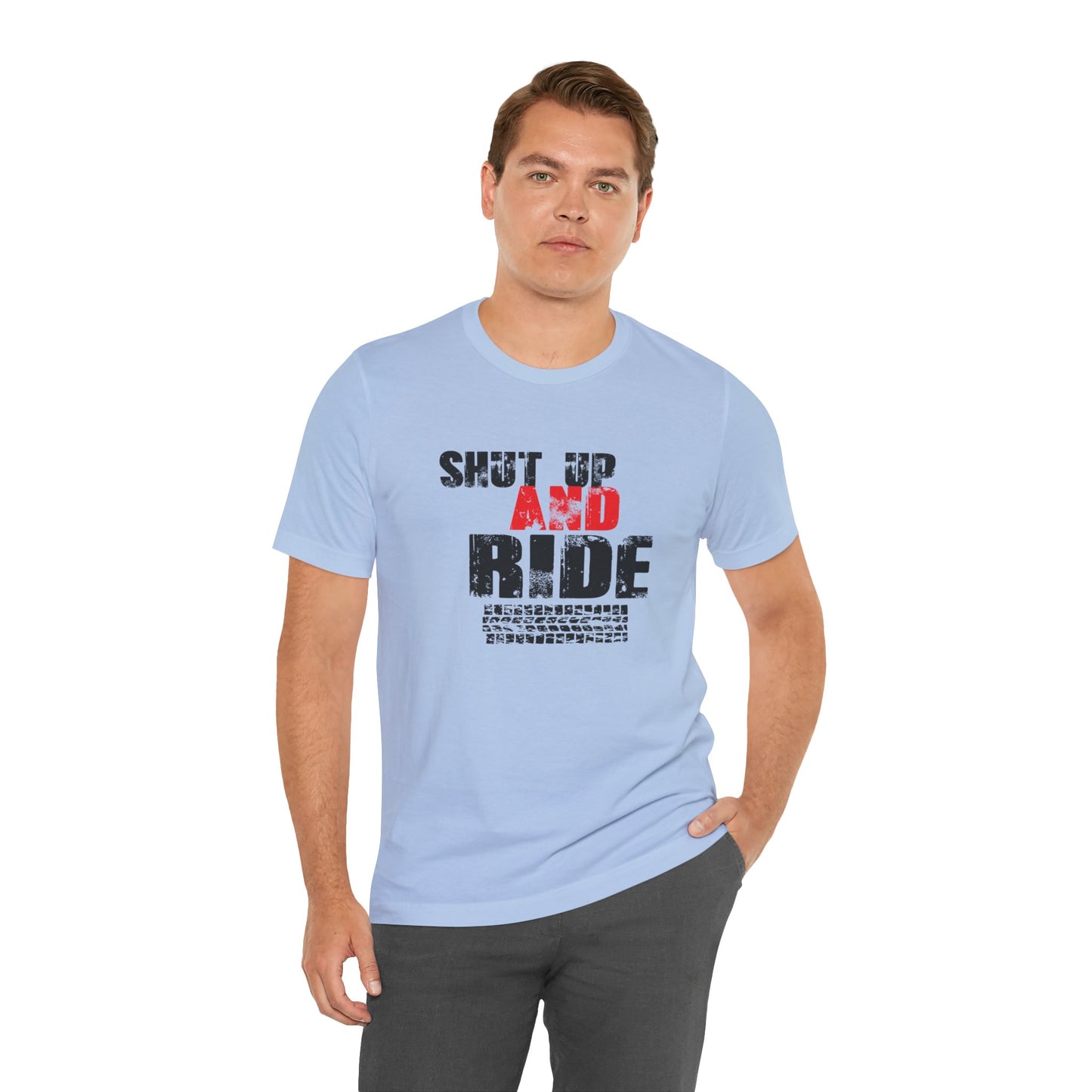 Shut Up And Ride - Unisex Jersey Short Sleeve Tee