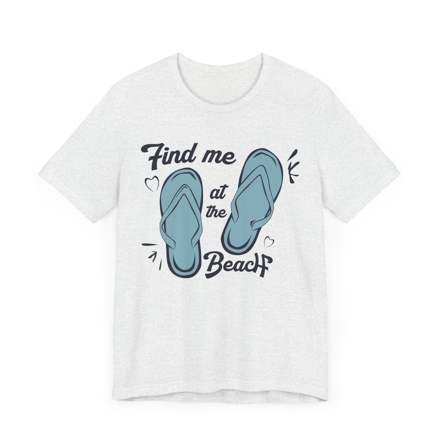 Find Me At The Beach - Unisex Jersey Short Sleeve Tee - 13176