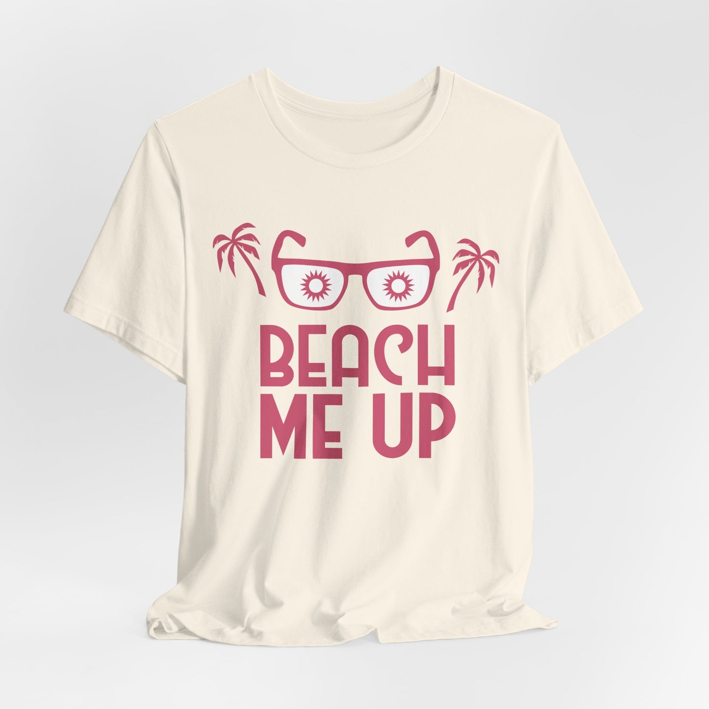 Beach Me Up - Unisex Jersey Short Sleeve Tee - 13178