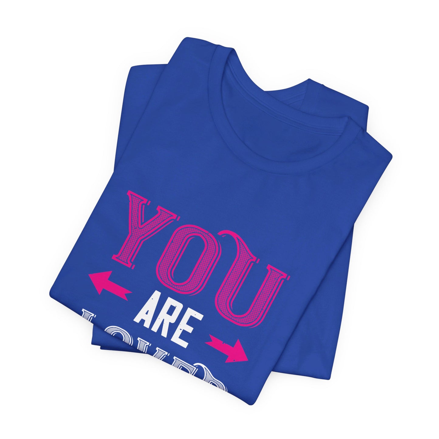 You Are Loved - Unisex Jersey Short Sleeve Tee