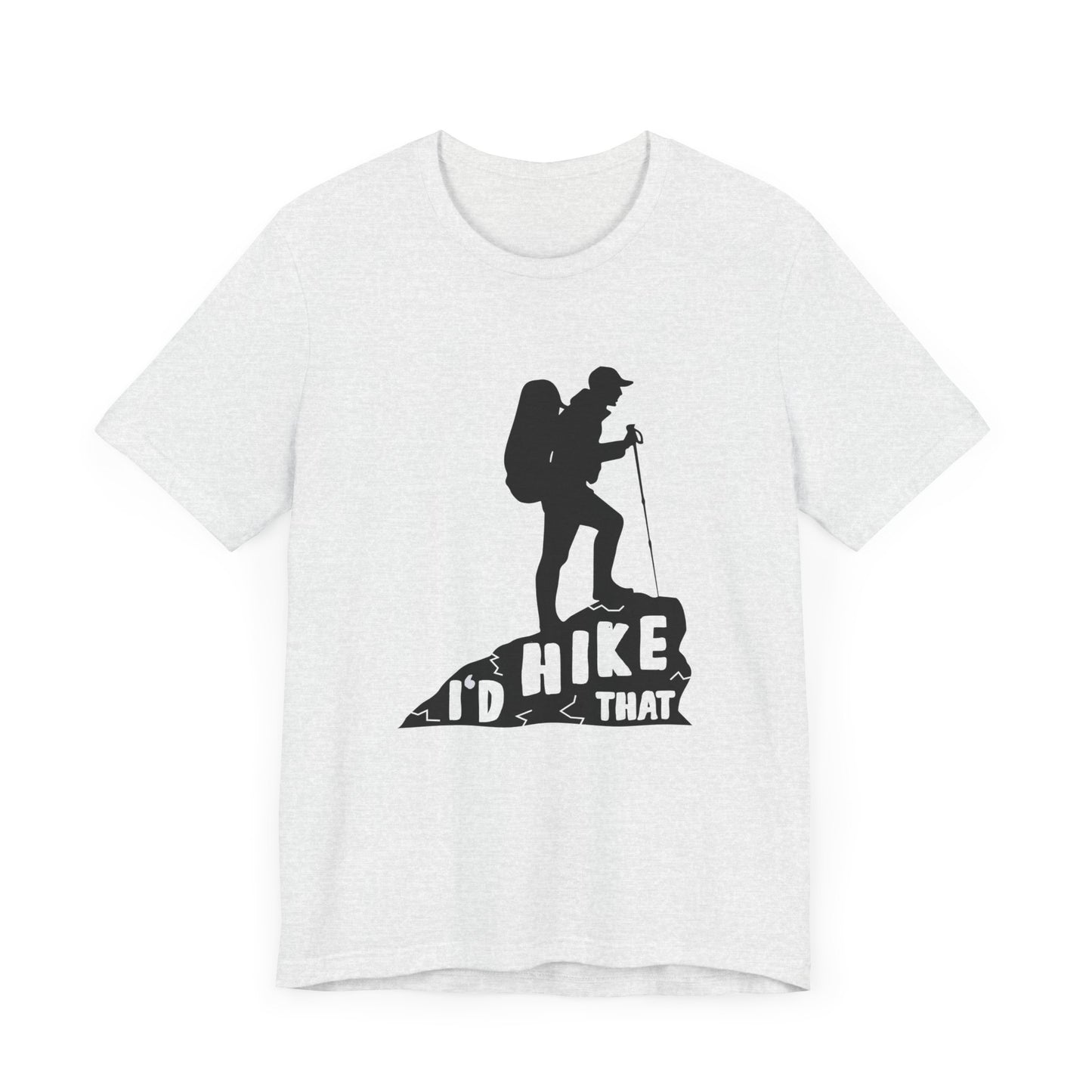 I'd Hike That - Unisex Jersey Short Sleeve Tee