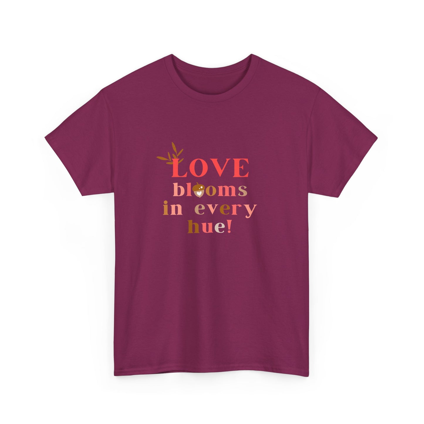 Love Blooms in Every Hue! - Unisex Heavy Cotton Tee - 11525
