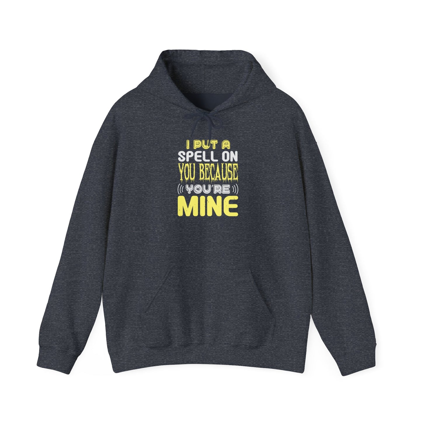 I Put a Spell on You Because You're Mine - Unisex Heavy Blend™ Hooded Sweatshirt