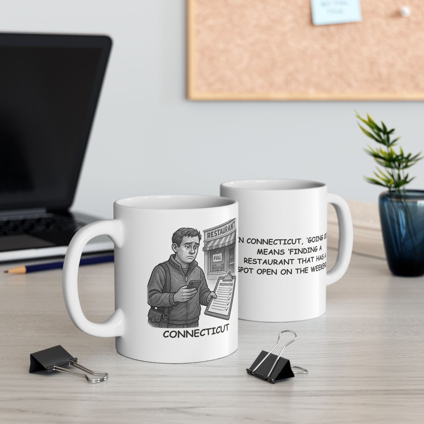 "In Connecticut, ‘going out’ means ‘finding a restaurant that has a spot open on the weekend.’" Ceramic Mug - 13882