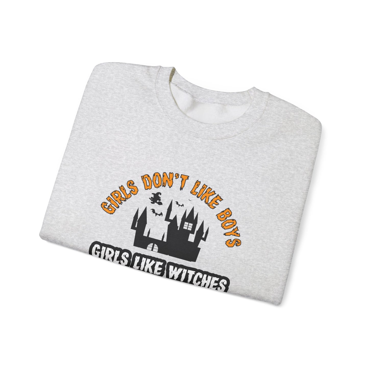 Girls Don't Like Boys. Girls Like Witches and Halloween - Unisex Heavy Blend™ Crewneck Sweatshirt - 12316