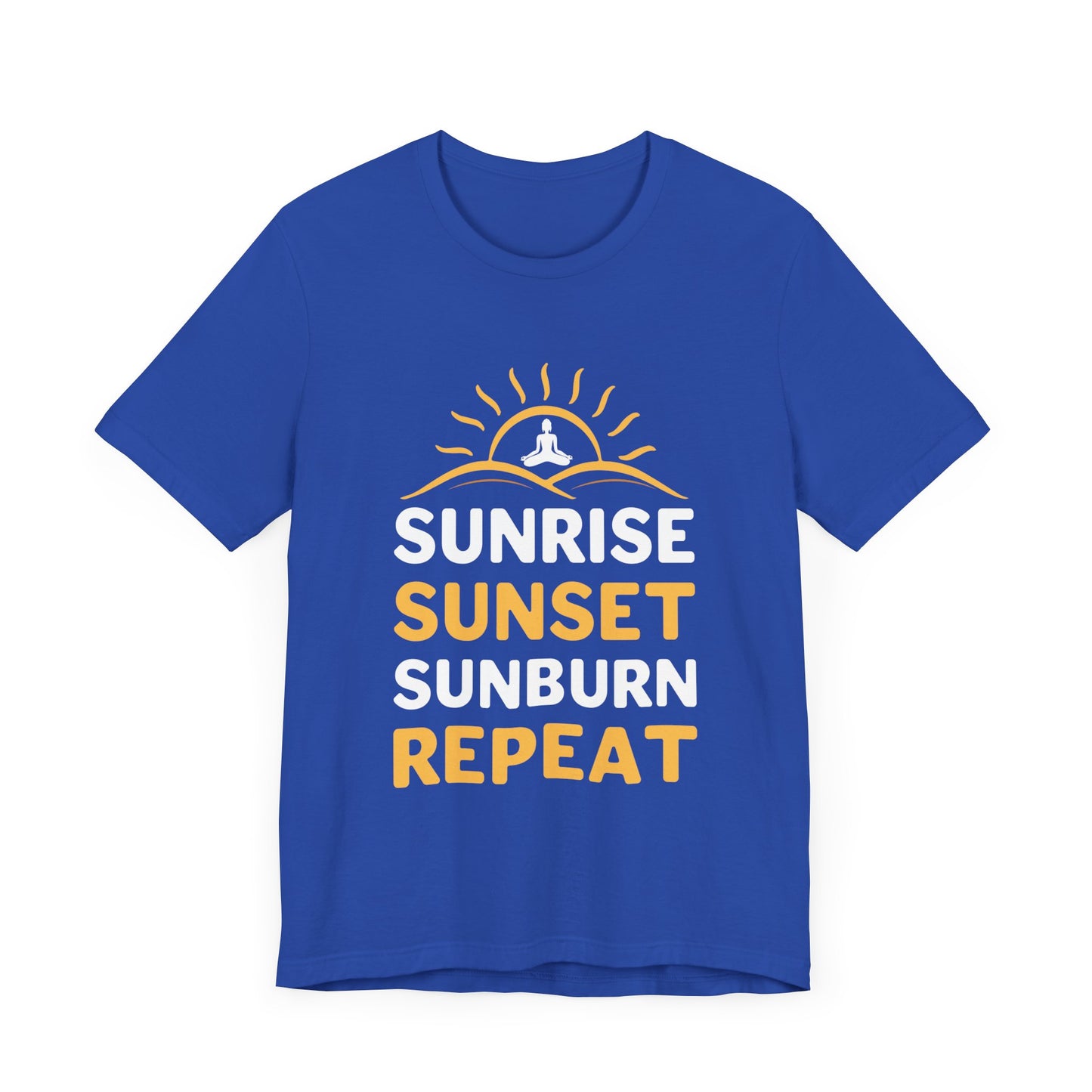 Yoga: Sunrise, Sunset, Sunburn, Repeat - Unisex Jersey Short Sleeve Tee