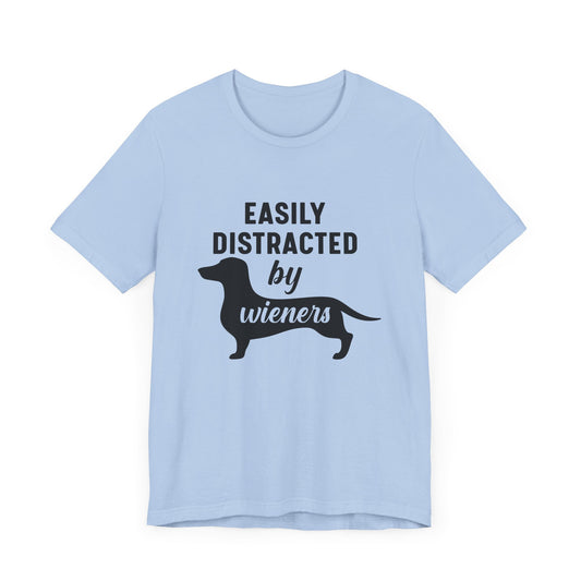 Easily Distracted By Wieners - Unisex Jersey Short Sleeve Tee