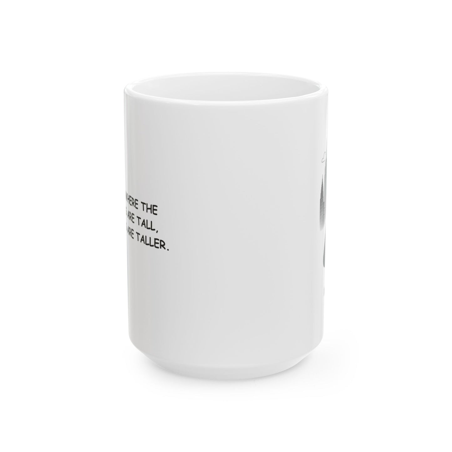"New York: Where the skyscrapers are tall, and the egos are taller." Ceramic Mug - 11oz & 15oz - 12831