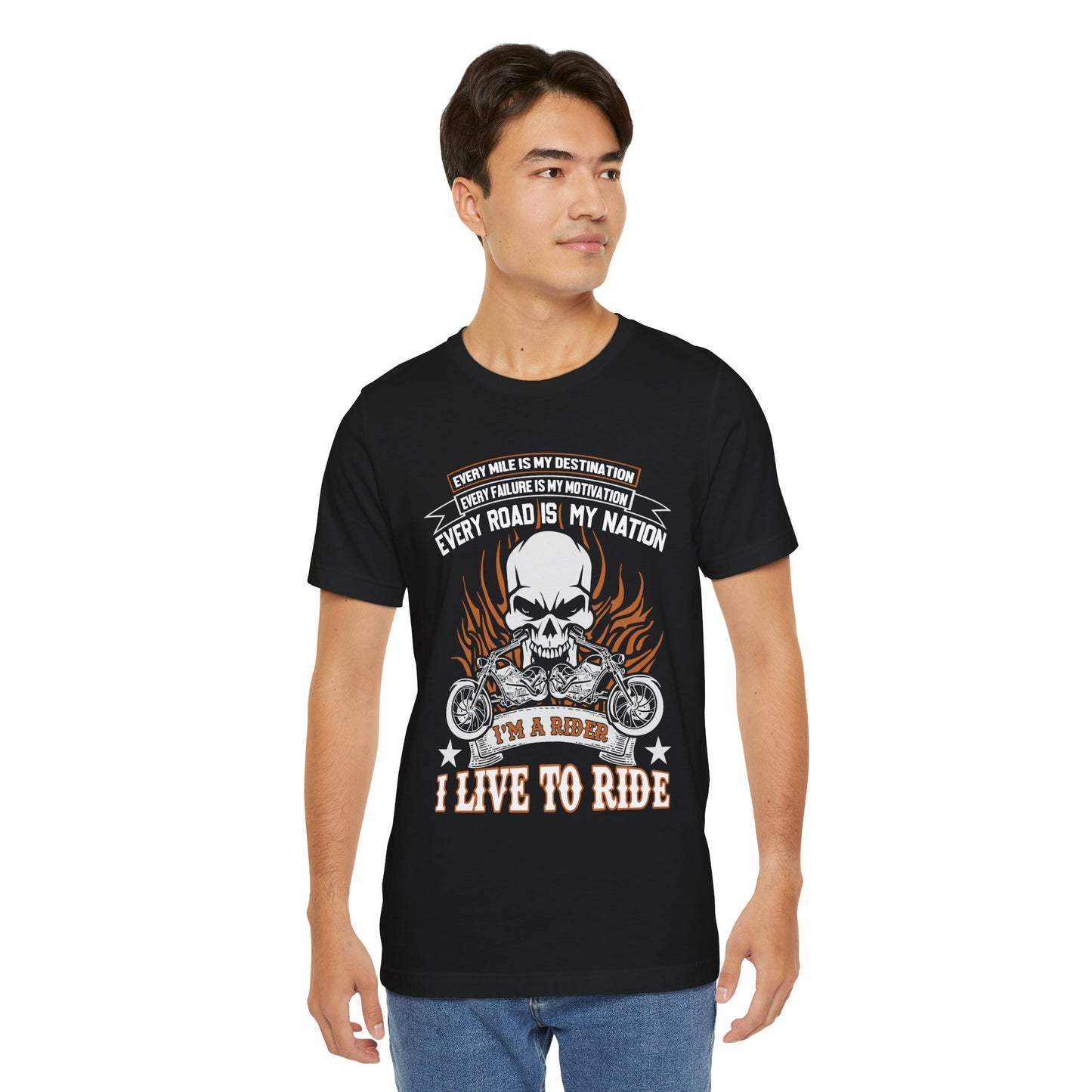 Every Mile Is My Destination, I'm A Rider - Unisex Jersey Short Sleeve Tee - 13104