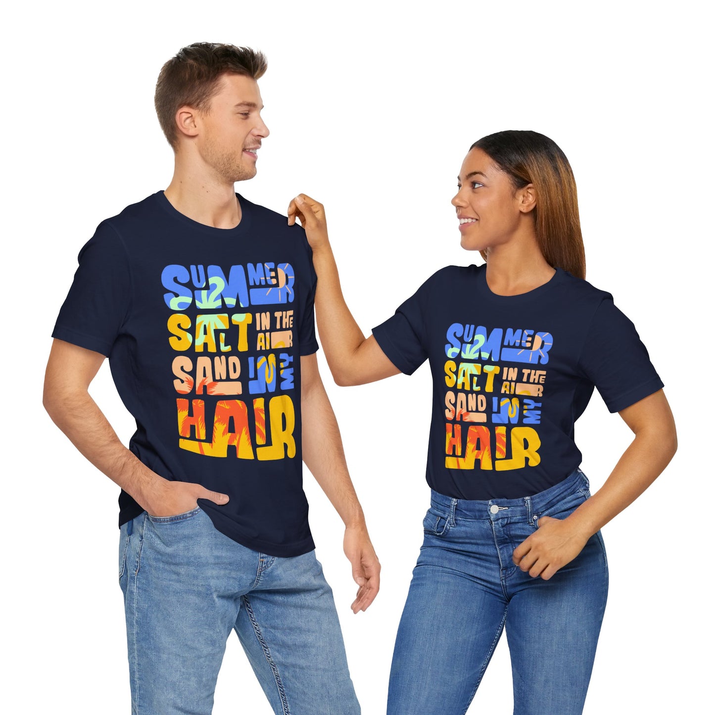Salt In The Air, Sand In My Hair - Unisex Jersey Short Sleeve Tee - 13116