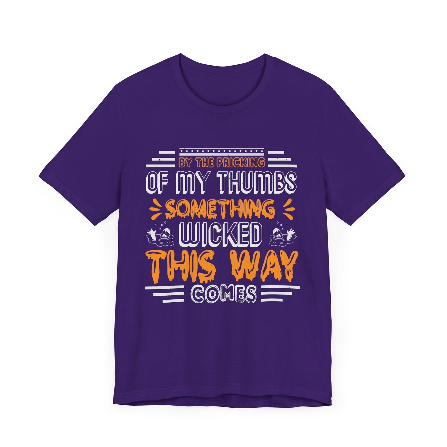 Halloween: By The Pricking Of My Thumbs Something Wicked This Way Comes - Unisex Jersey Short Sleeve Tee - 12653