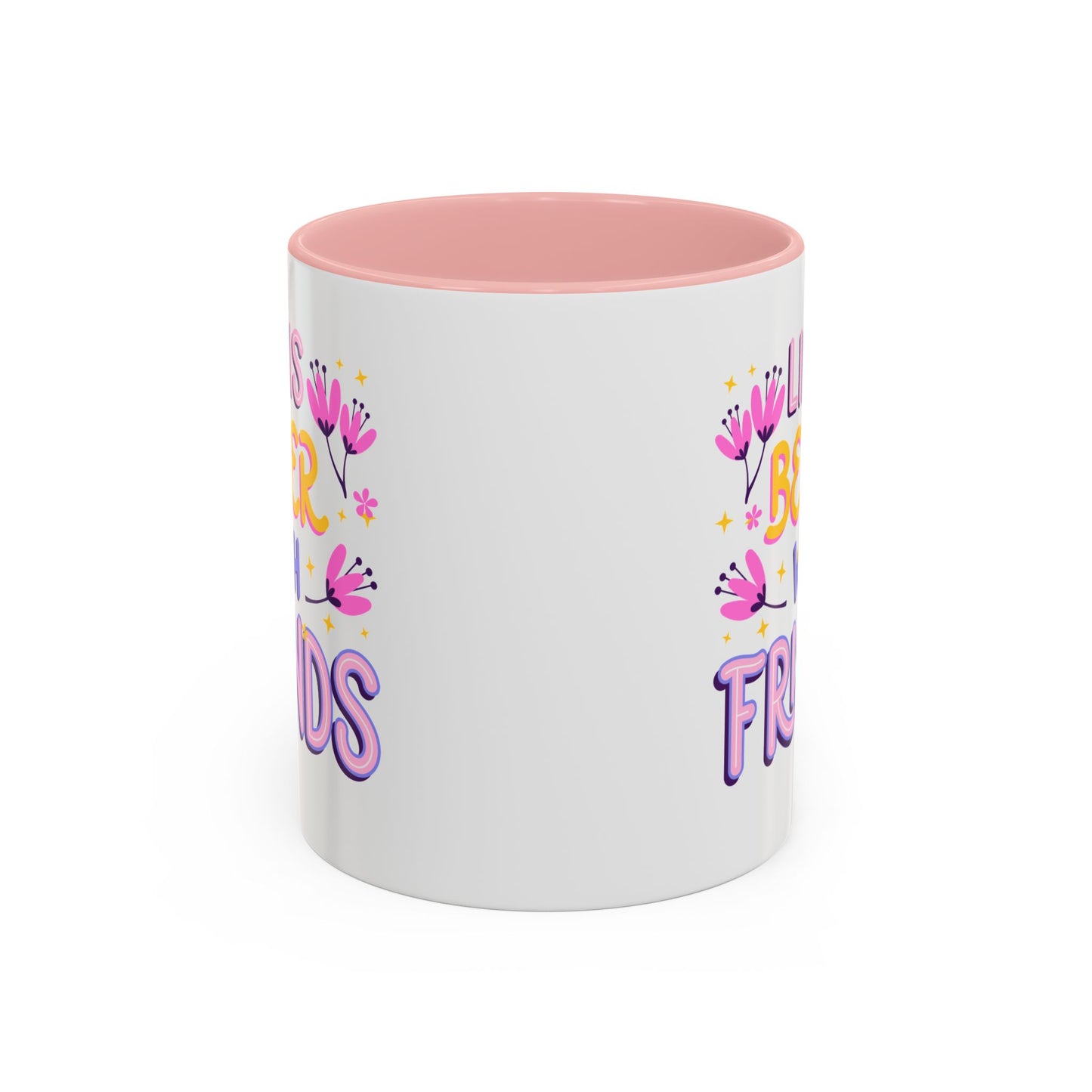 Cheerful Coffee Mug for Friends, Life is Better with Friends Gift, Fun Accent Mug, Bestie Present, Friendship Celebration Cup - 14075