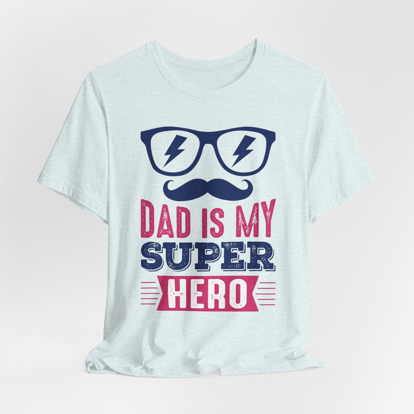 Dad Is My Super Hero - Unisex Jersey Short Sleeve Tee