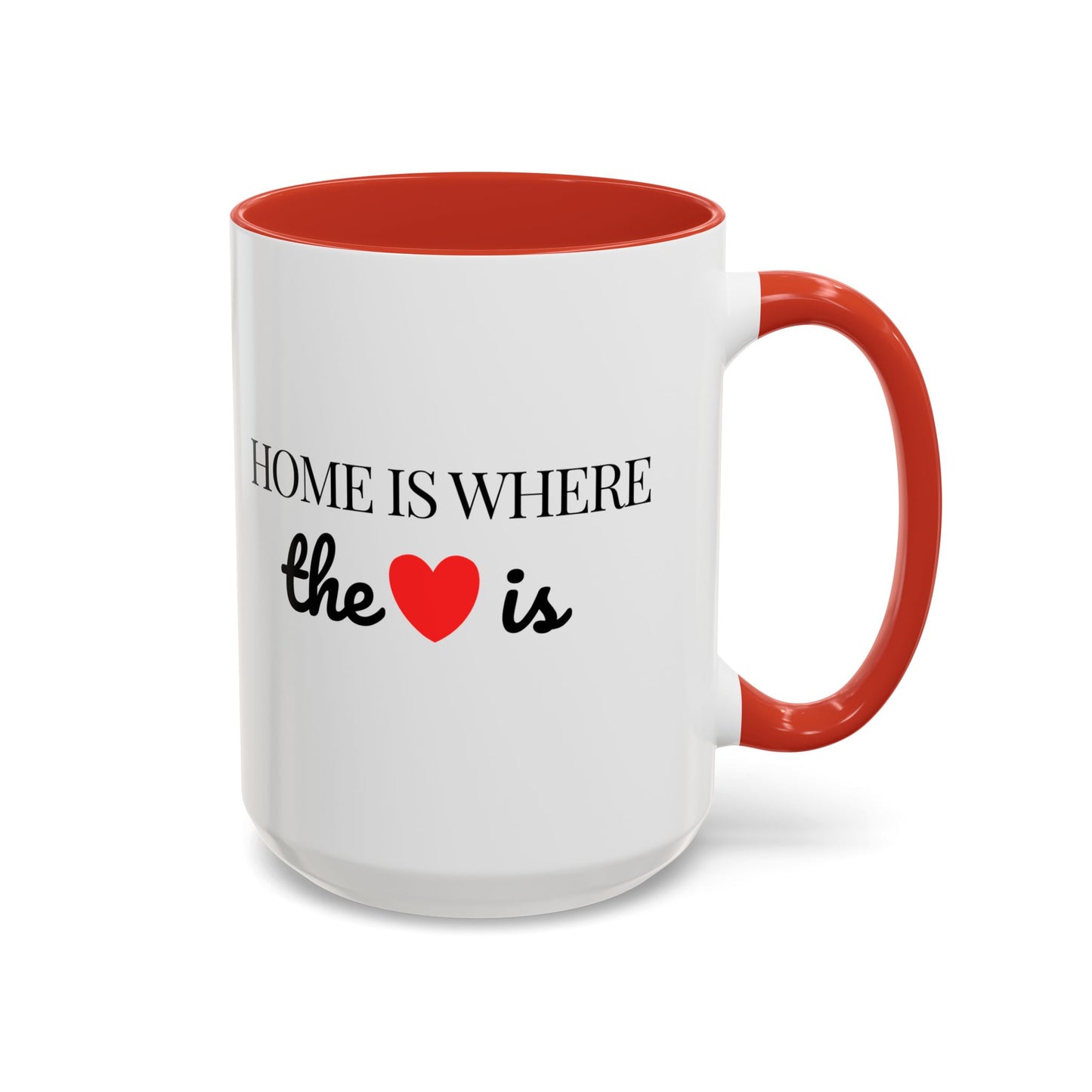"Home is Where the Heart is" Coffee Mug —  Minimal Accent Ceramic Mug (11/15oz) - 14684