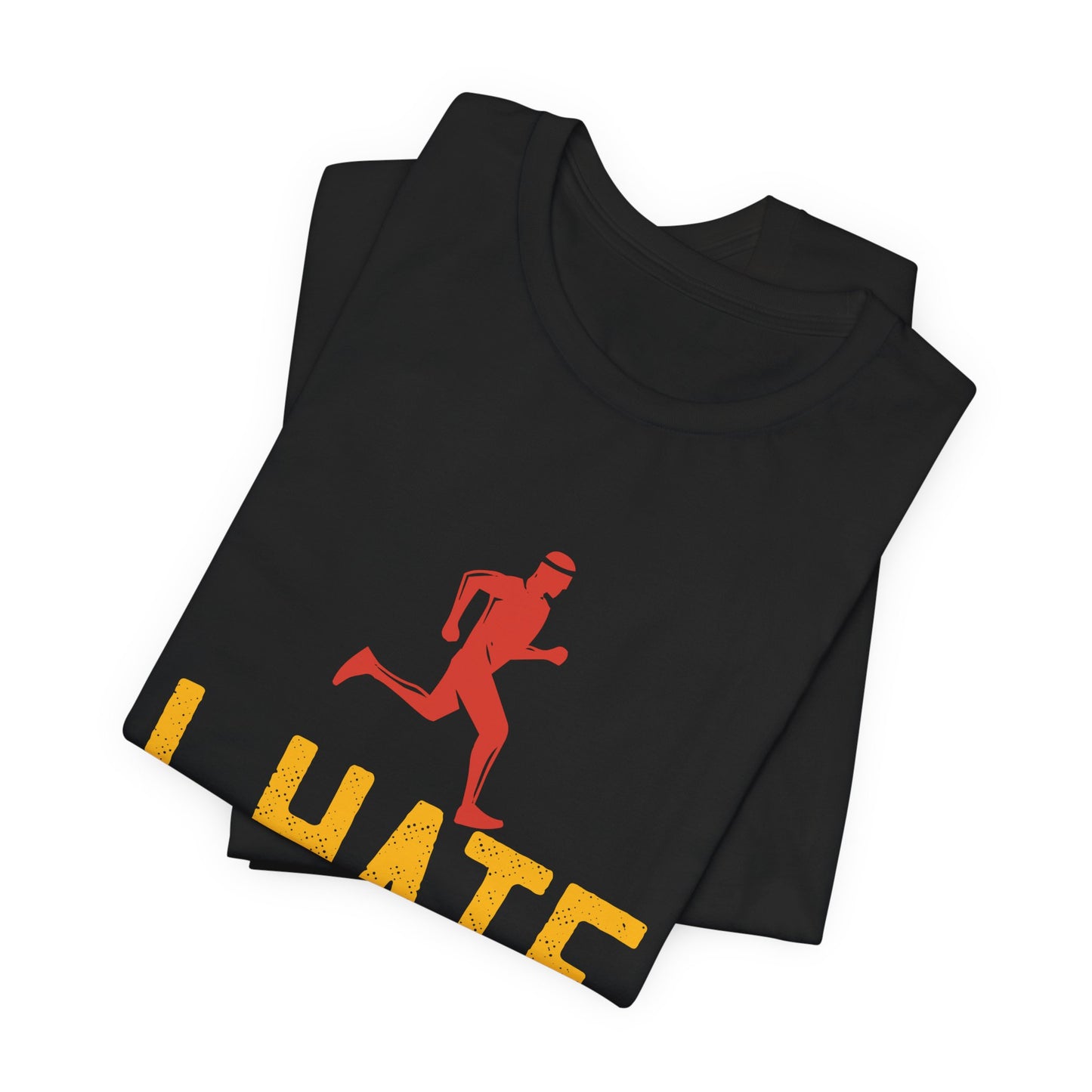 I Hate Running - Unisex Jersey Short Sleeve Tee