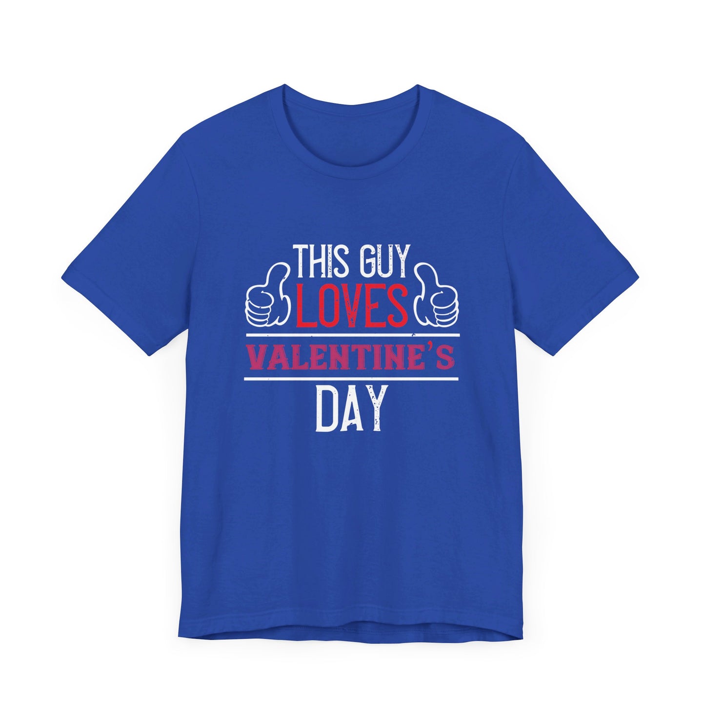 This Guy Loves Valentine's Day - Unisex Jersey Short Sleeve Tee