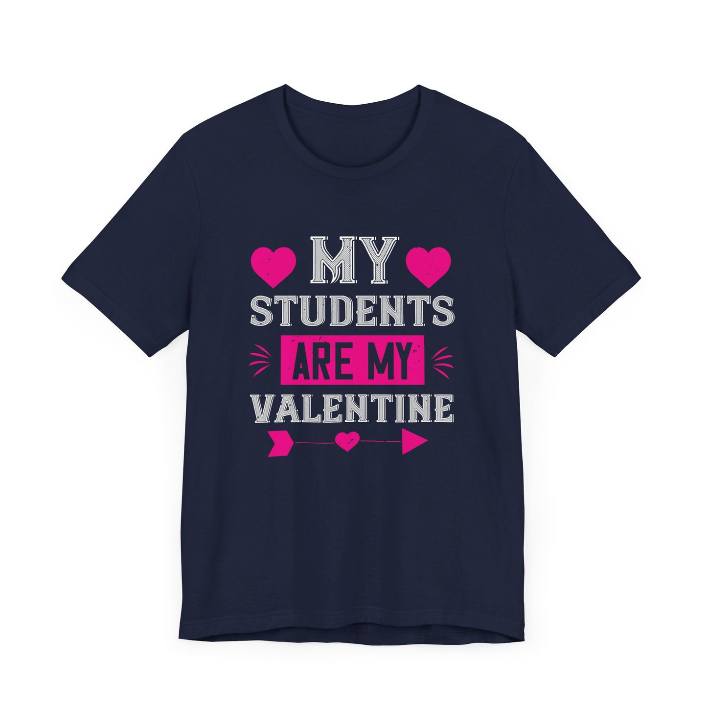 My Students Are My Valentine - Unisex Jersey Short Sleeve Tee