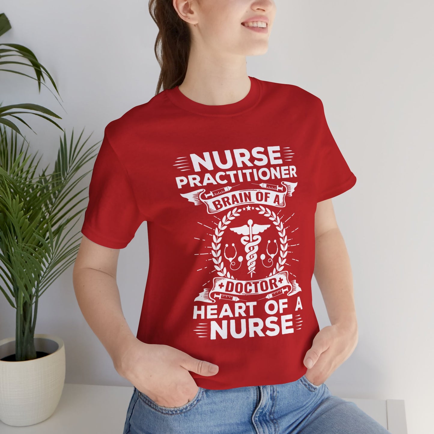 Nurse Practitioner, Brain Of A Doctor, Heart Of A Nurse - Unisex Jersey Short Sleeve Tee