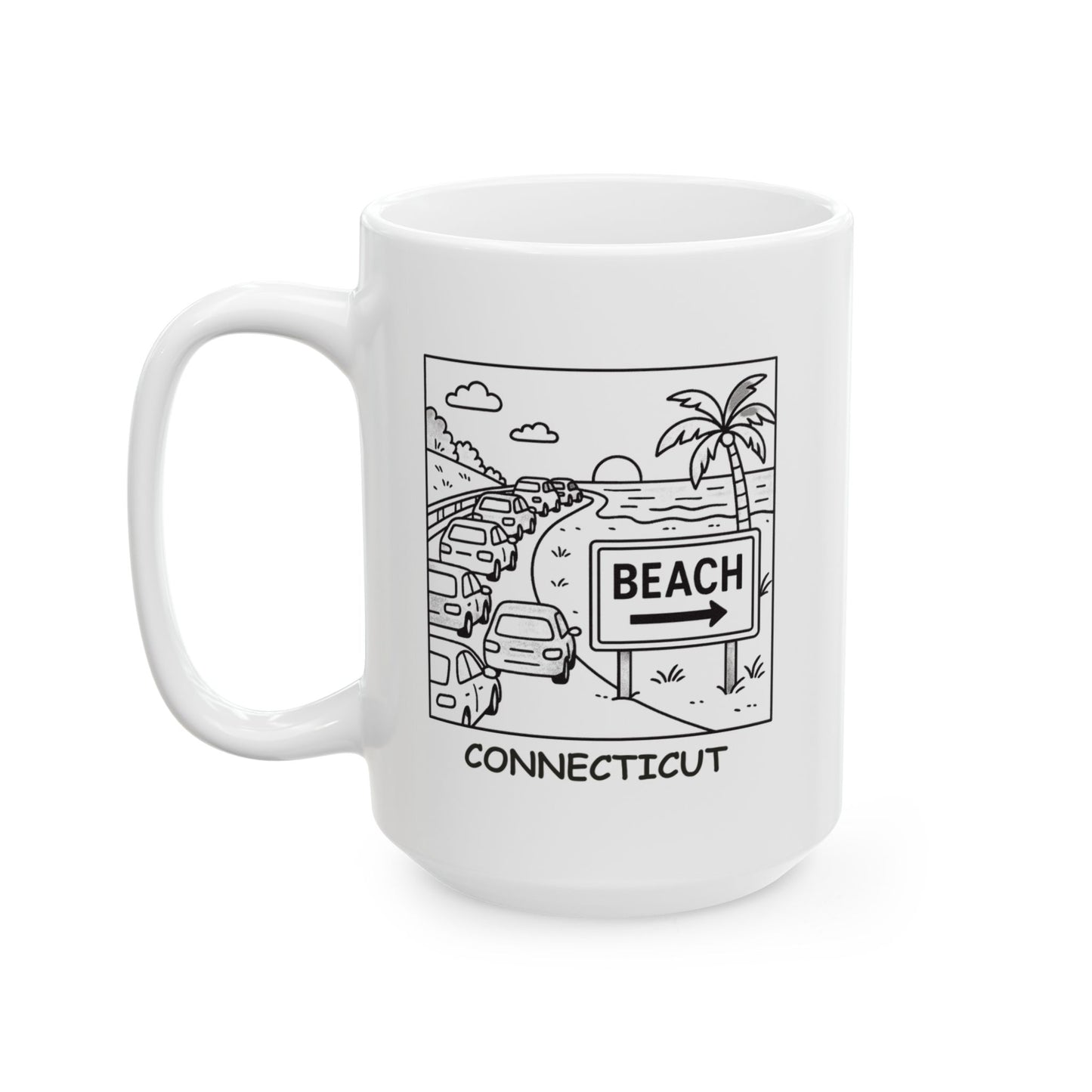 "Connecticut: Where the state motto is ‘Get to the beach... eventually.’" Ceramic Mug - 13783