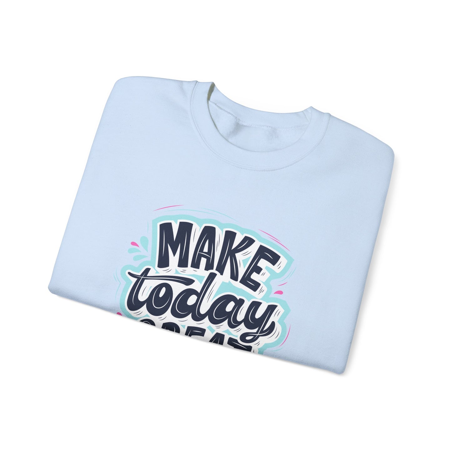 Make Today Great - Unisex Heavy Blend™ Crewneck Sweatshirt