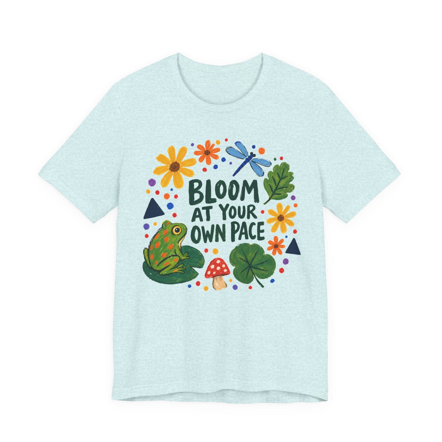 Bloom At Your Own Pace T-Shirt, Cute Frog, Floral & Motivational Graphic Tee - 14919