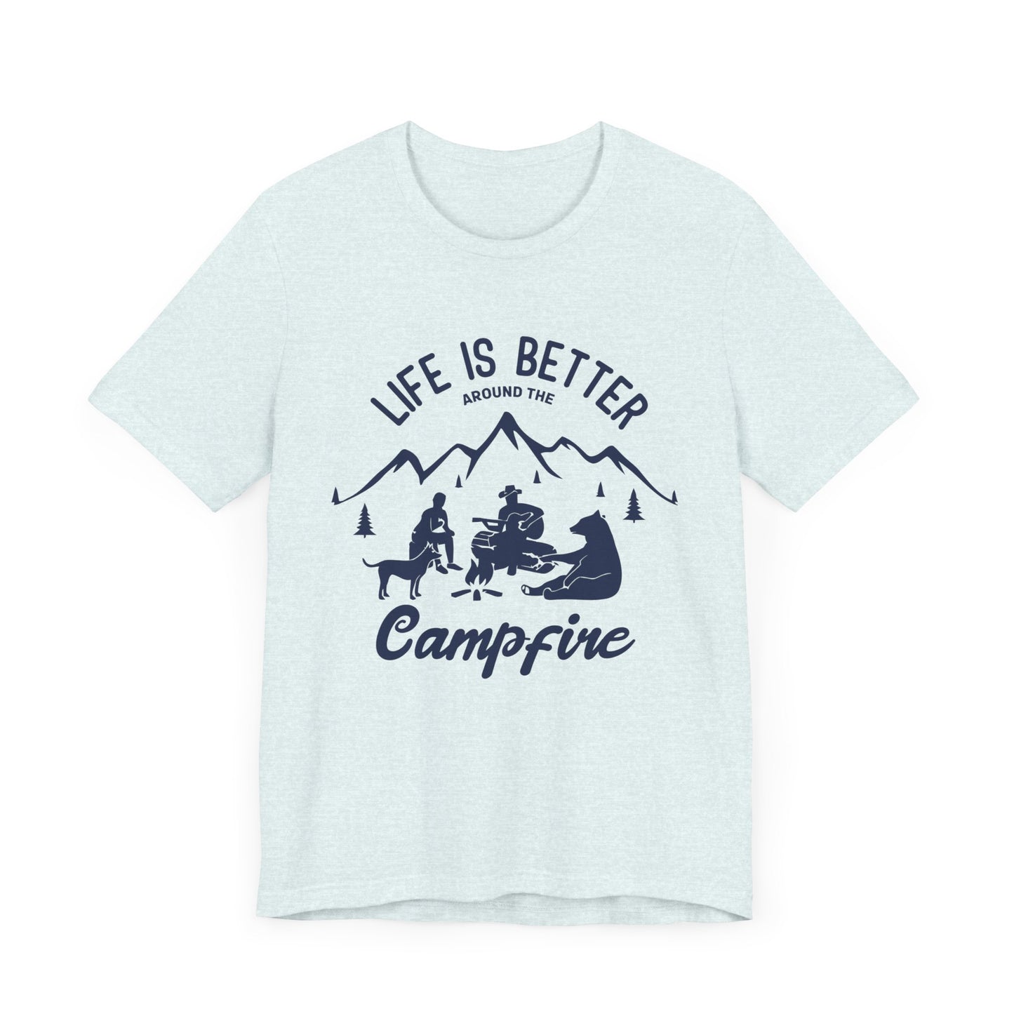 Life Is Better Around The Campfire - Unisex Jersey Short Sleeve Tee