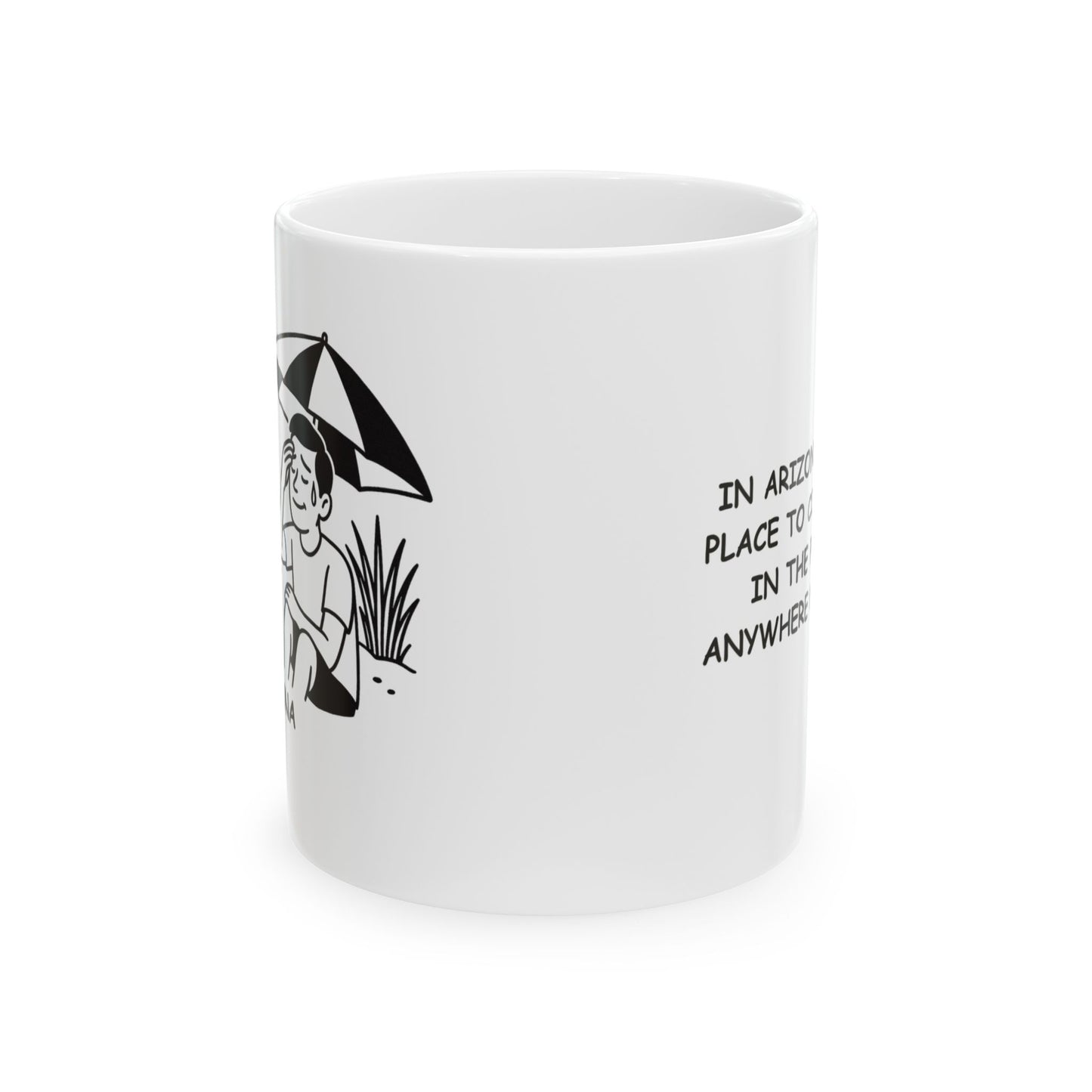 "In Arizona, the best place to cool down is in the pool... or anywhere with shade." Ceramic Mug, (11oz, 15oz) - 13162