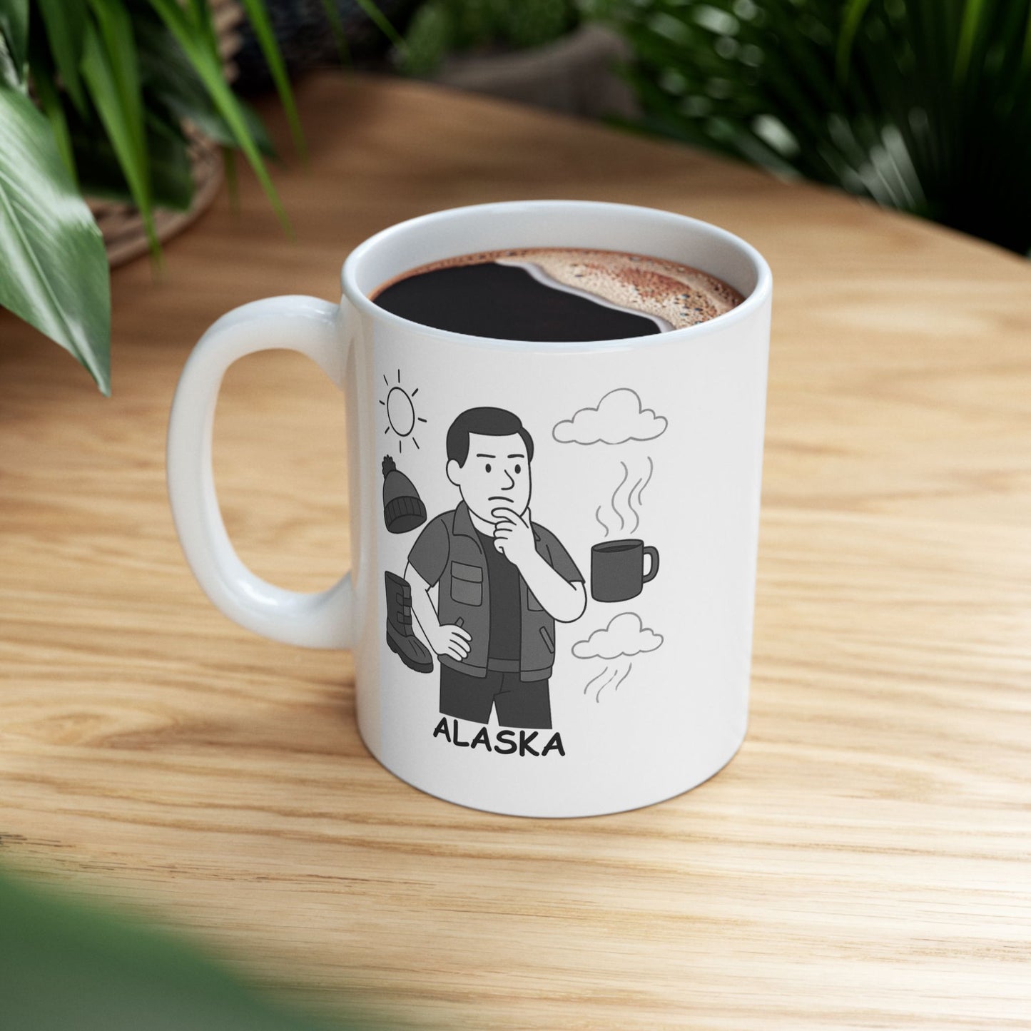 "Alaska: Where every season is an adventure, even if it’s just figuring out what to wear." Ceramic Mug - 11oz/15oz - 13020