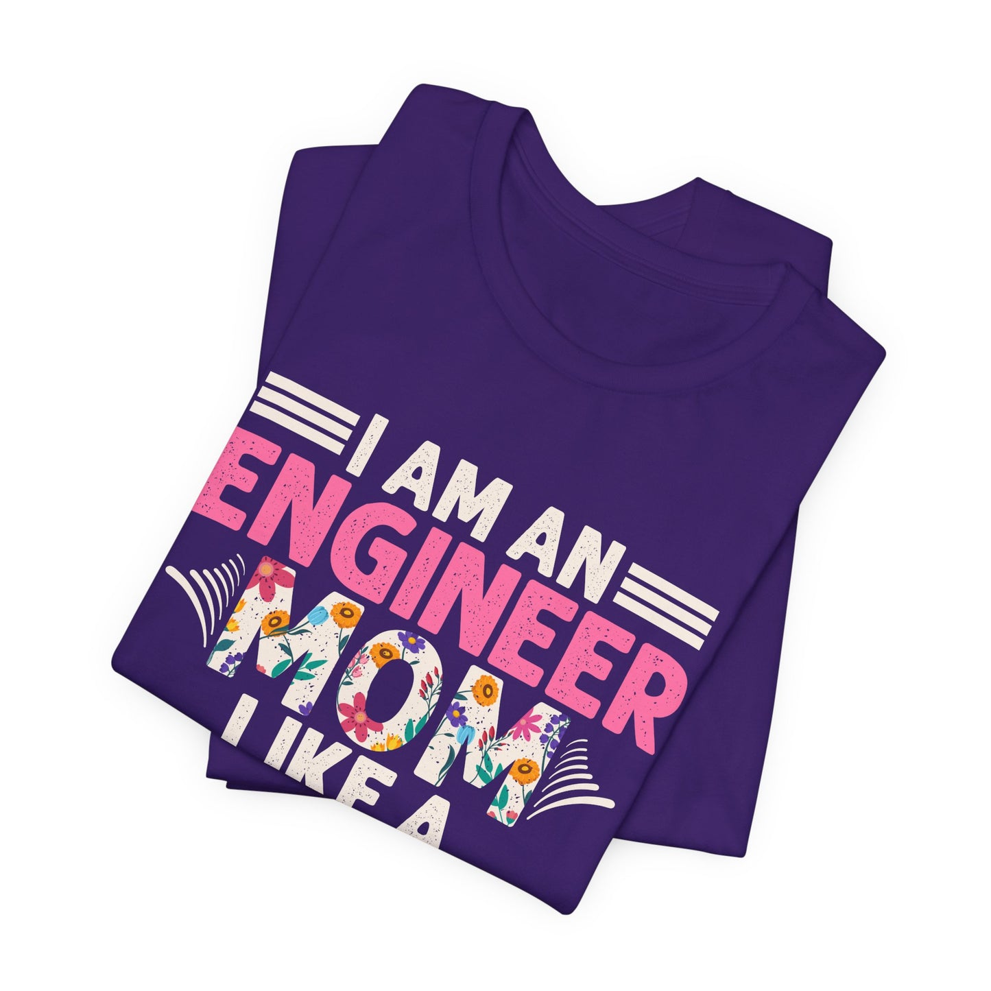 I'm An Engineer Mom Like A Normal Mom, But Way Cooler - Unisex Jersey Short Sleeve Tee