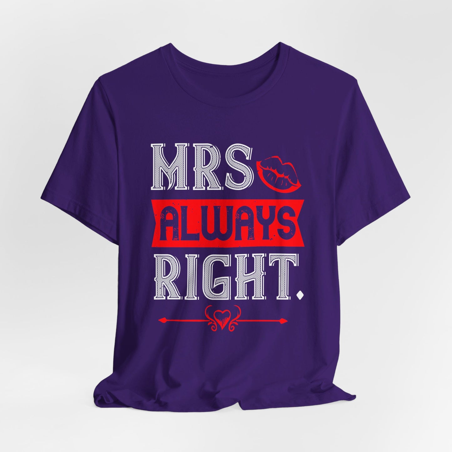 Mrs. Always Right - Unisex Jersey Short Sleeve Tee