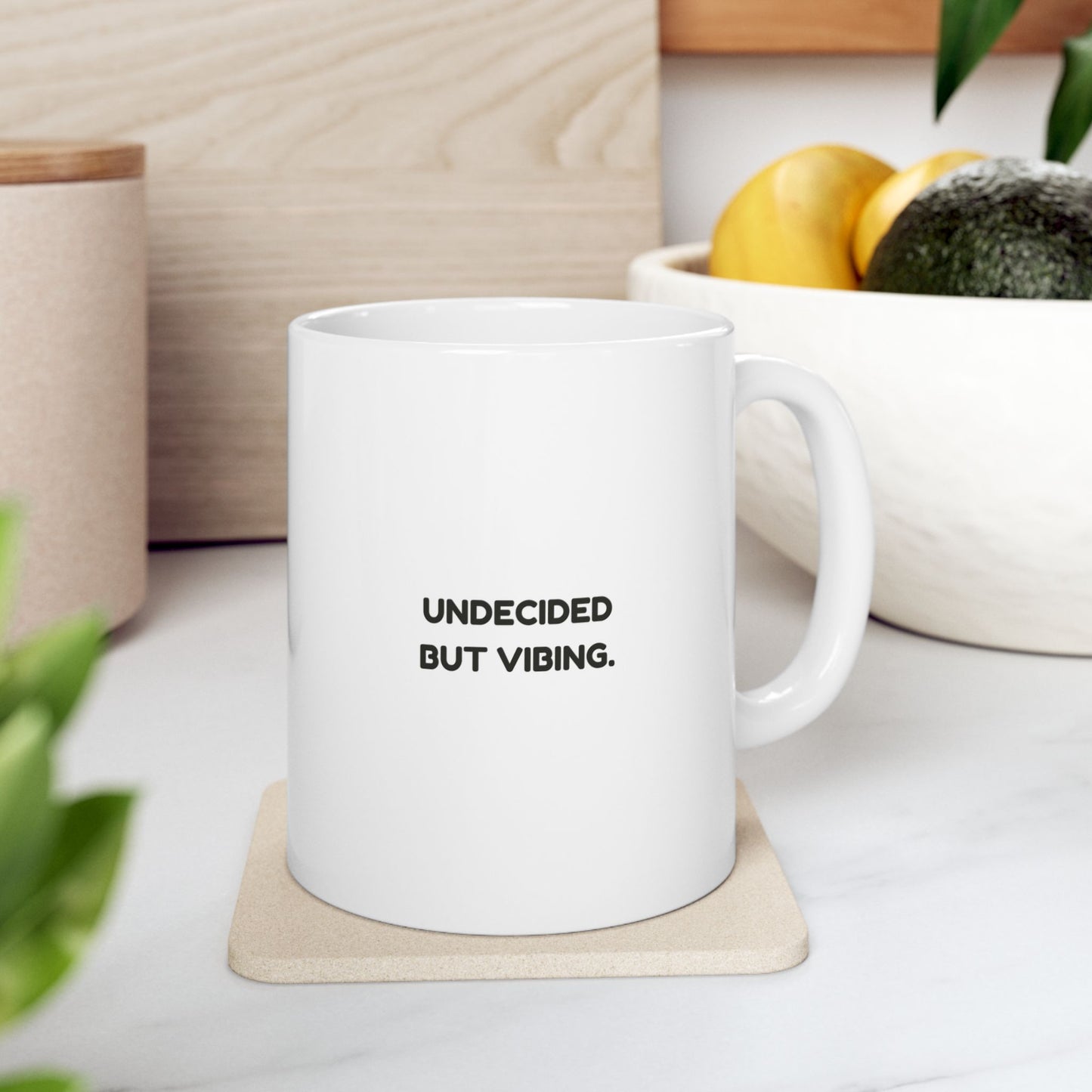 “It’s a full ‘nah, yeah’ kinda day.”  (Undecided but vibing.) Ceramic Mug - 13946
