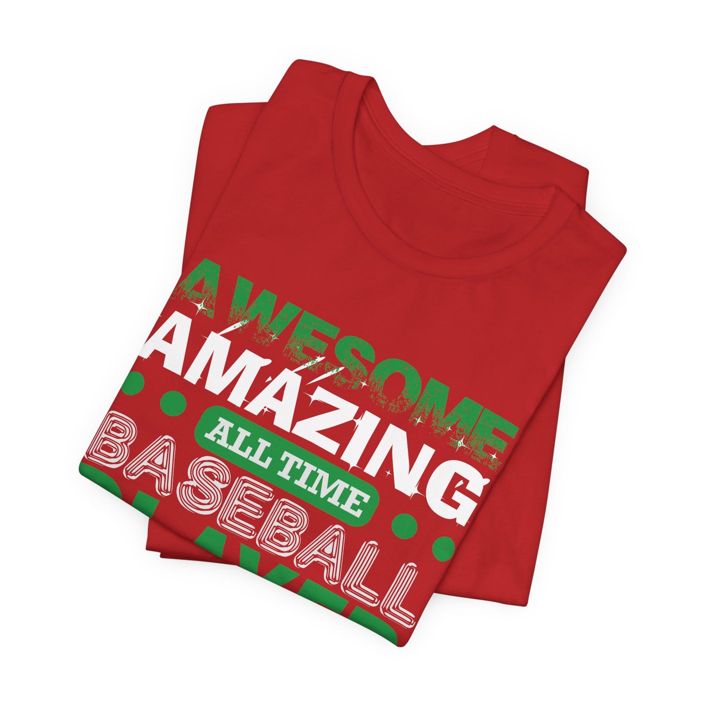Baseball: Awesome, Amazing, All Time Baseball Player - Unisex Jersey Short Sleeve Tee - 13869
