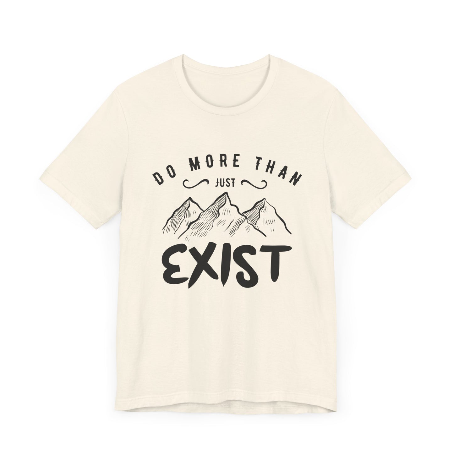 Camping: Do More Than Just Exist - Unisex Jersey Short Sleeve Tee