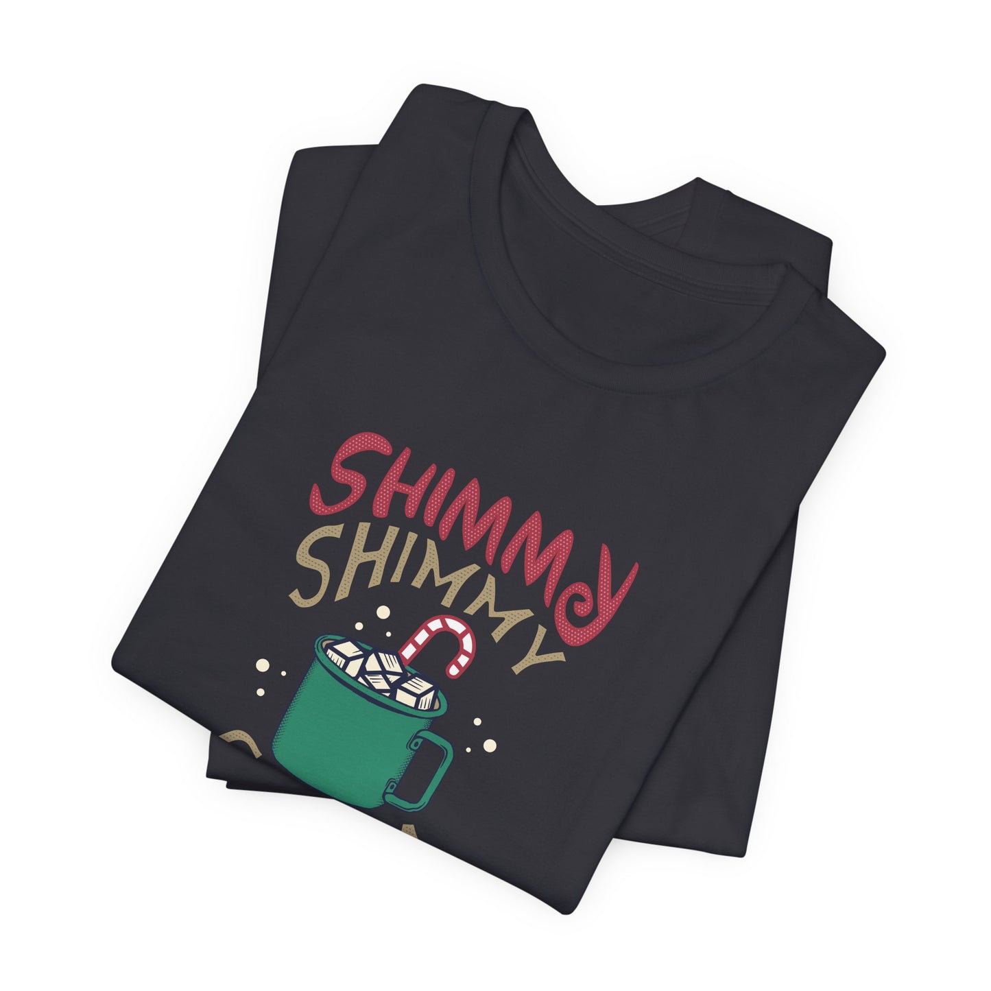 Christmas: Shimmy Shimmy Cocoa What - Unisex Jersey Short Sleeve Tee