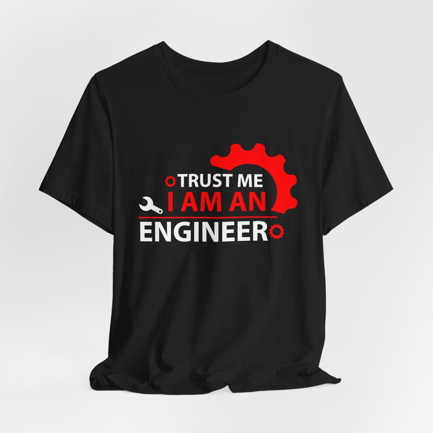 Trust Me, I'm An Engineer - Unisex Jersey Short Sleeve Tee - 13665