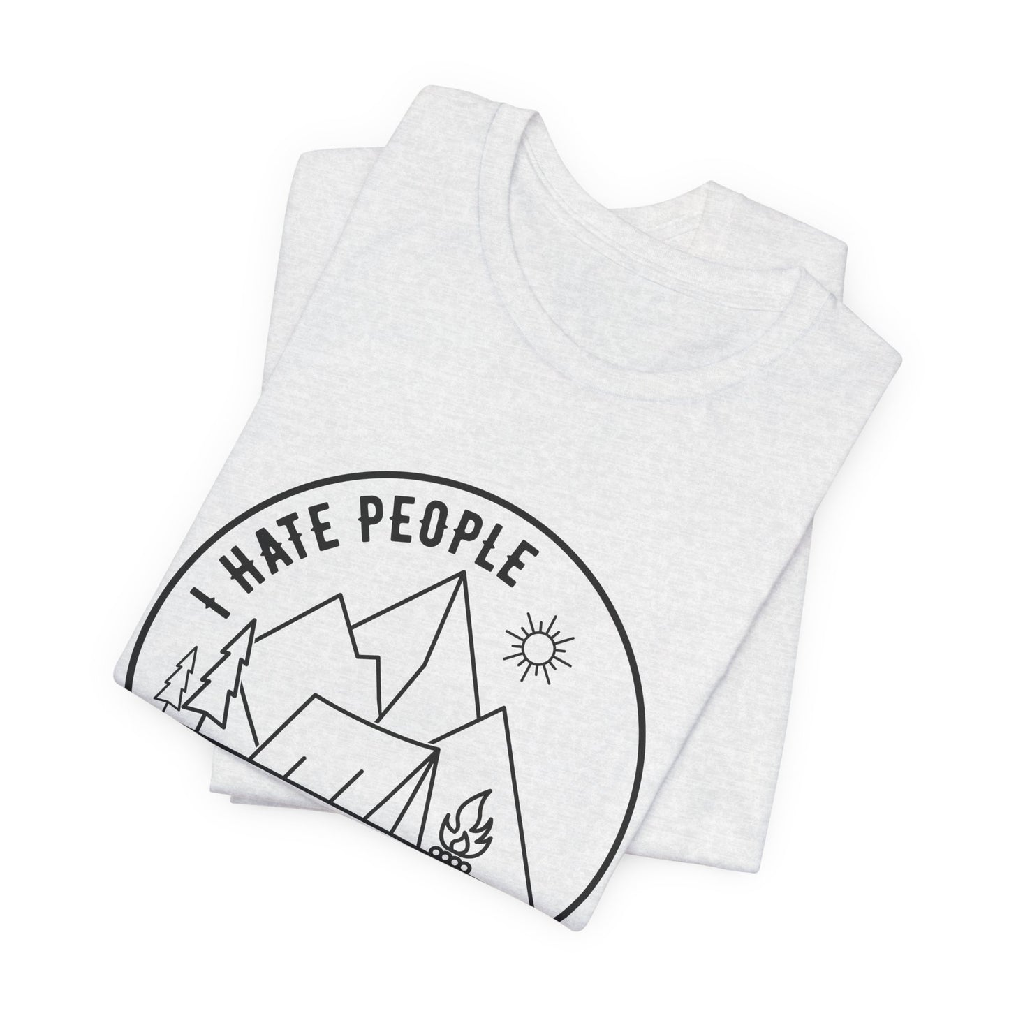Camping: I Hate People - Unisex Jersey Short Sleeve Tee - 12636