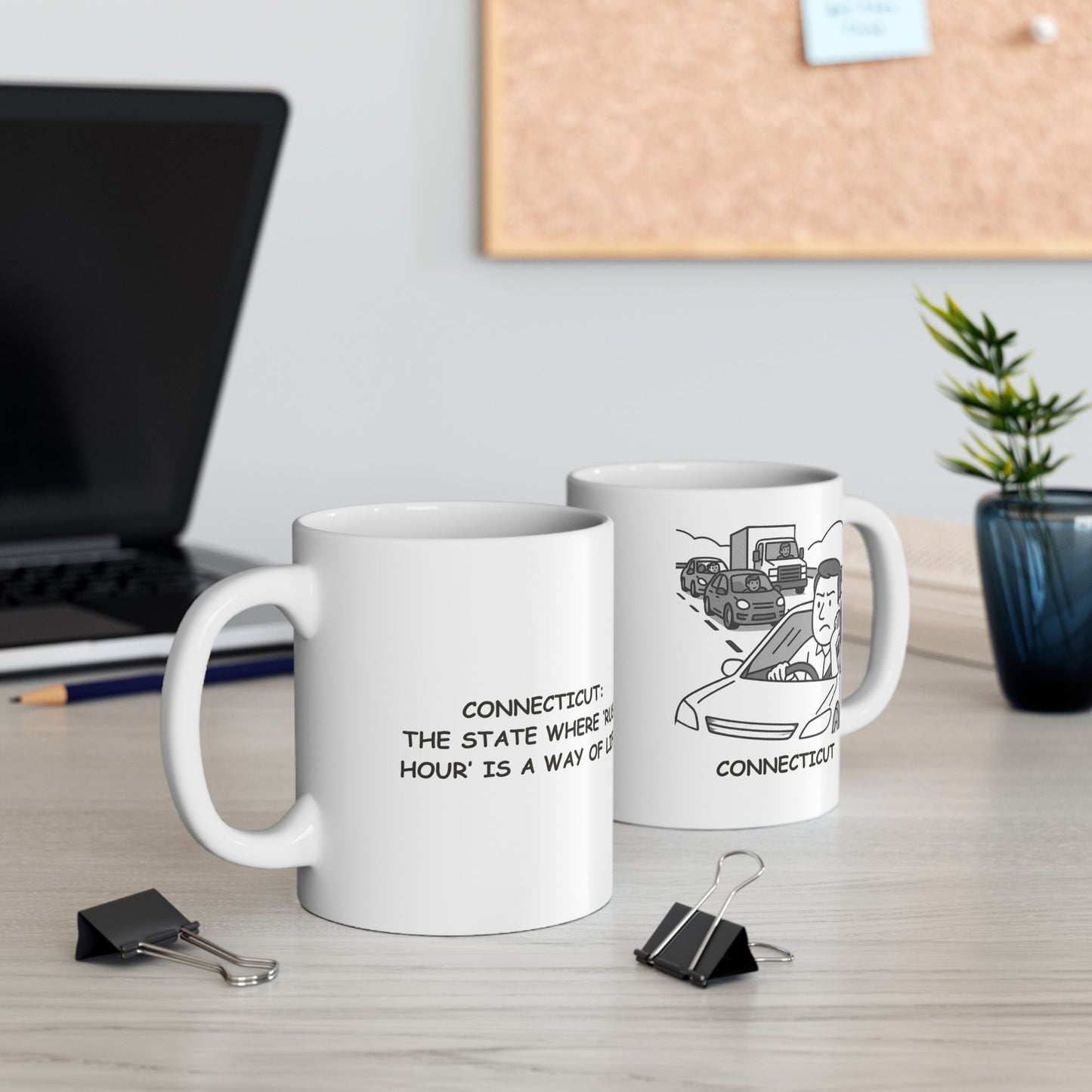 "Connecticut: The state where ‘rush hour’ is a way of life." Ceramic Mug - 13837