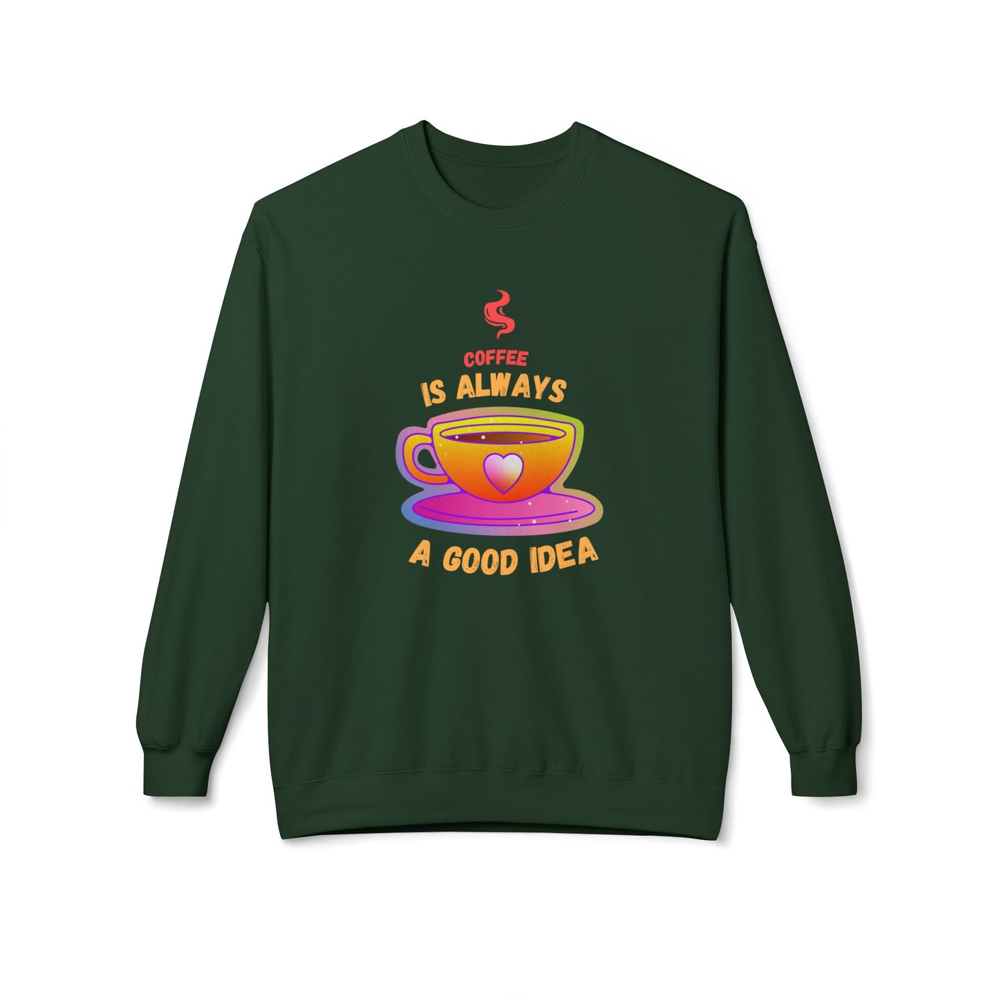 Coffee is Always a Good Idea - Unisex Midweight Softstyle Fleece Crewneck Sweatshirt - 11340