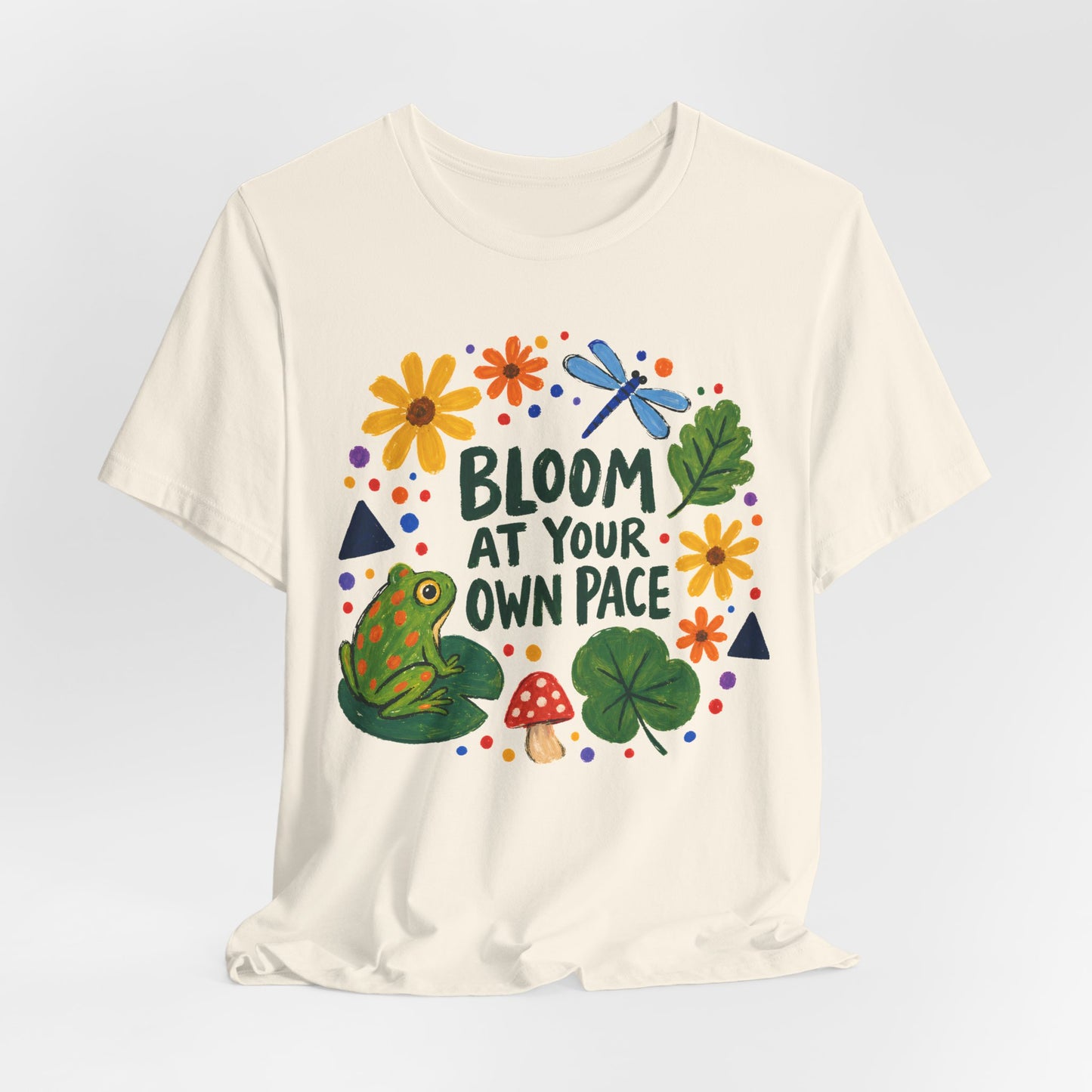 Bloom At Your Own Pace T-Shirt, Cute Frog, Floral & Motivational Graphic Tee - 14919