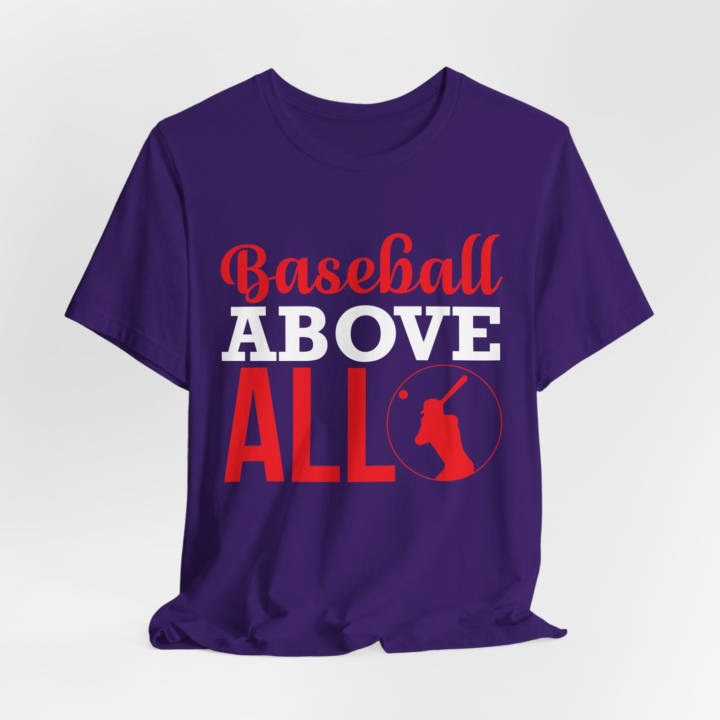 Baseball:  Baseball Above All - Unisex Jersey Short Sleeve Tee - 13916