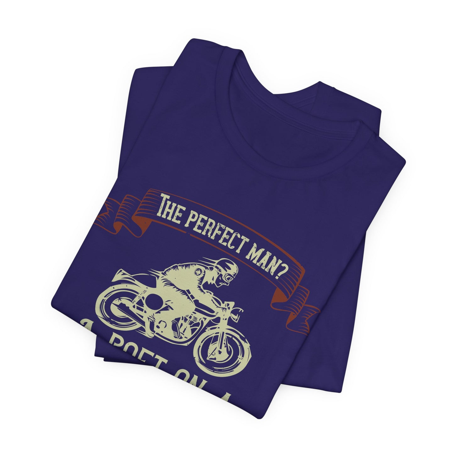 The Perfect Man: A Poet on a Motorcycle - Unisex Jersey Short Sleeve Tee - 13951