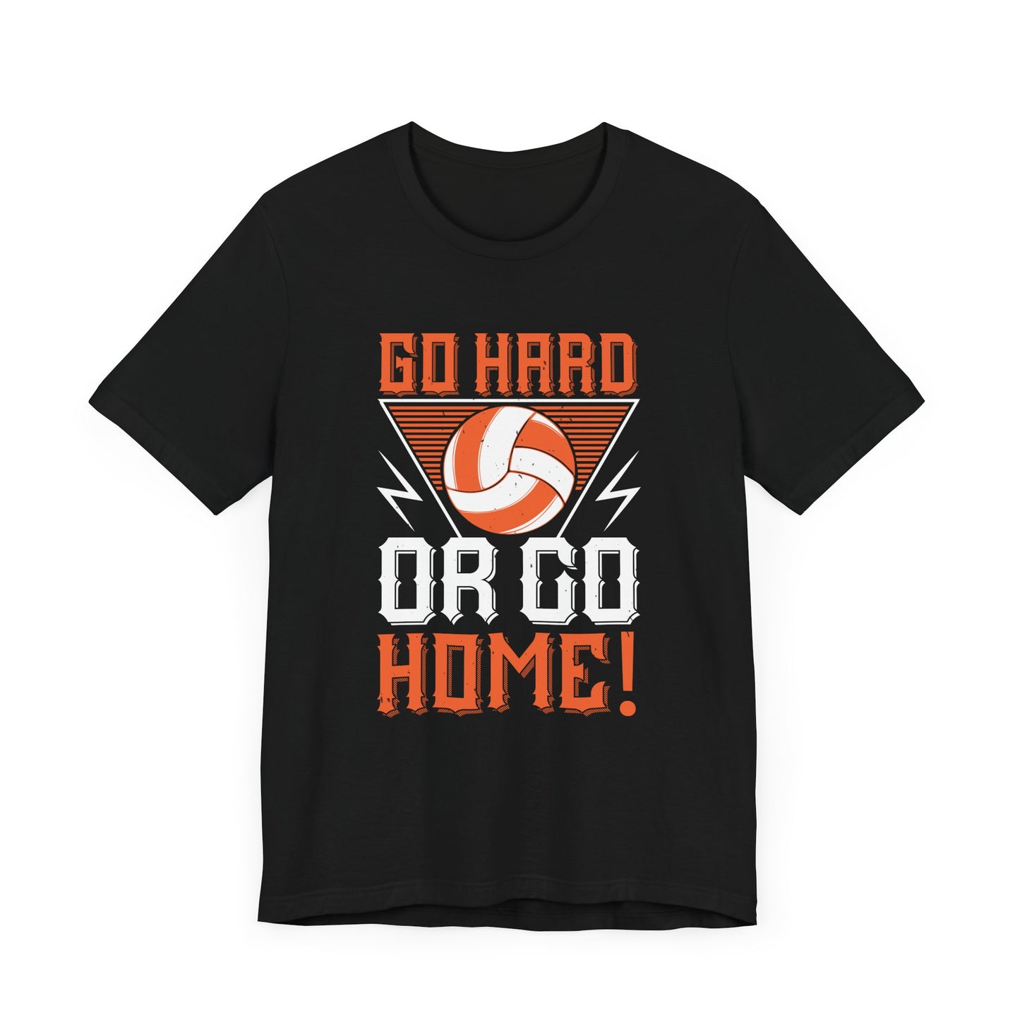 Volleyball: Go Hard Or Go Home! - Unisex Jersey Short Sleeve Tee - 11498